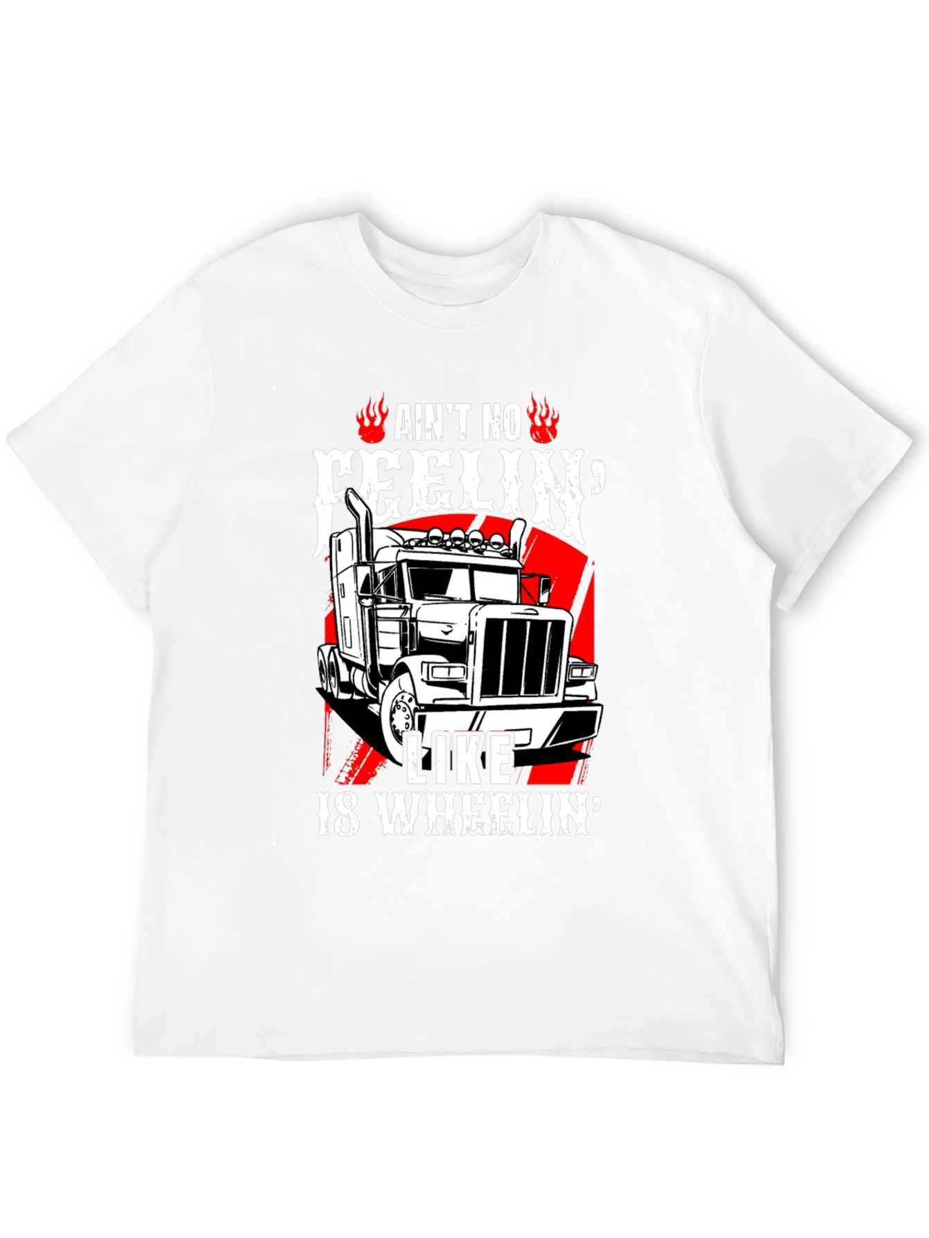Trucker T-Shirt: Ain't No Feelin' Like 18 Wheelin' - 12