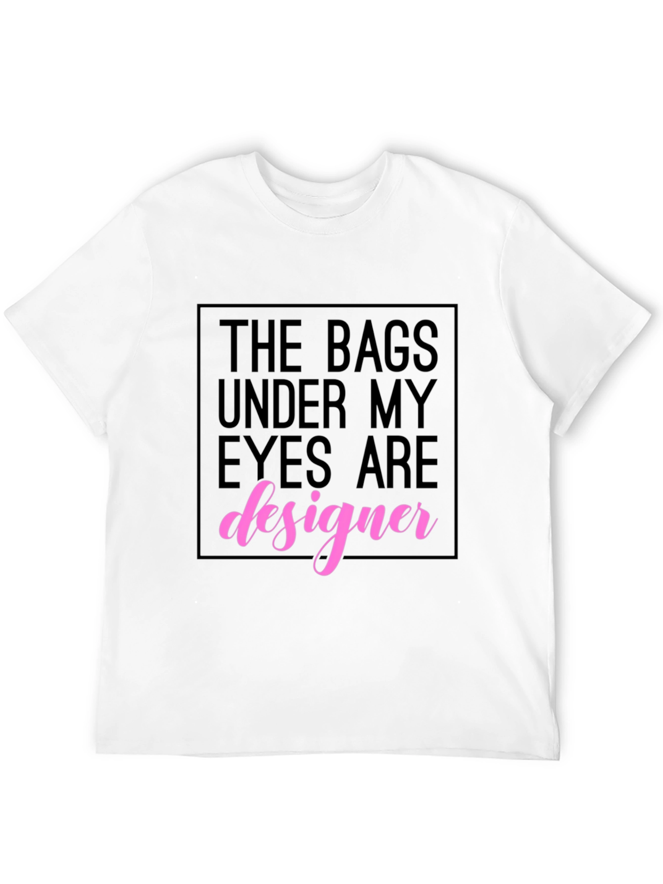 Black Designer Bags Under My Eyes T-Shirt view 12