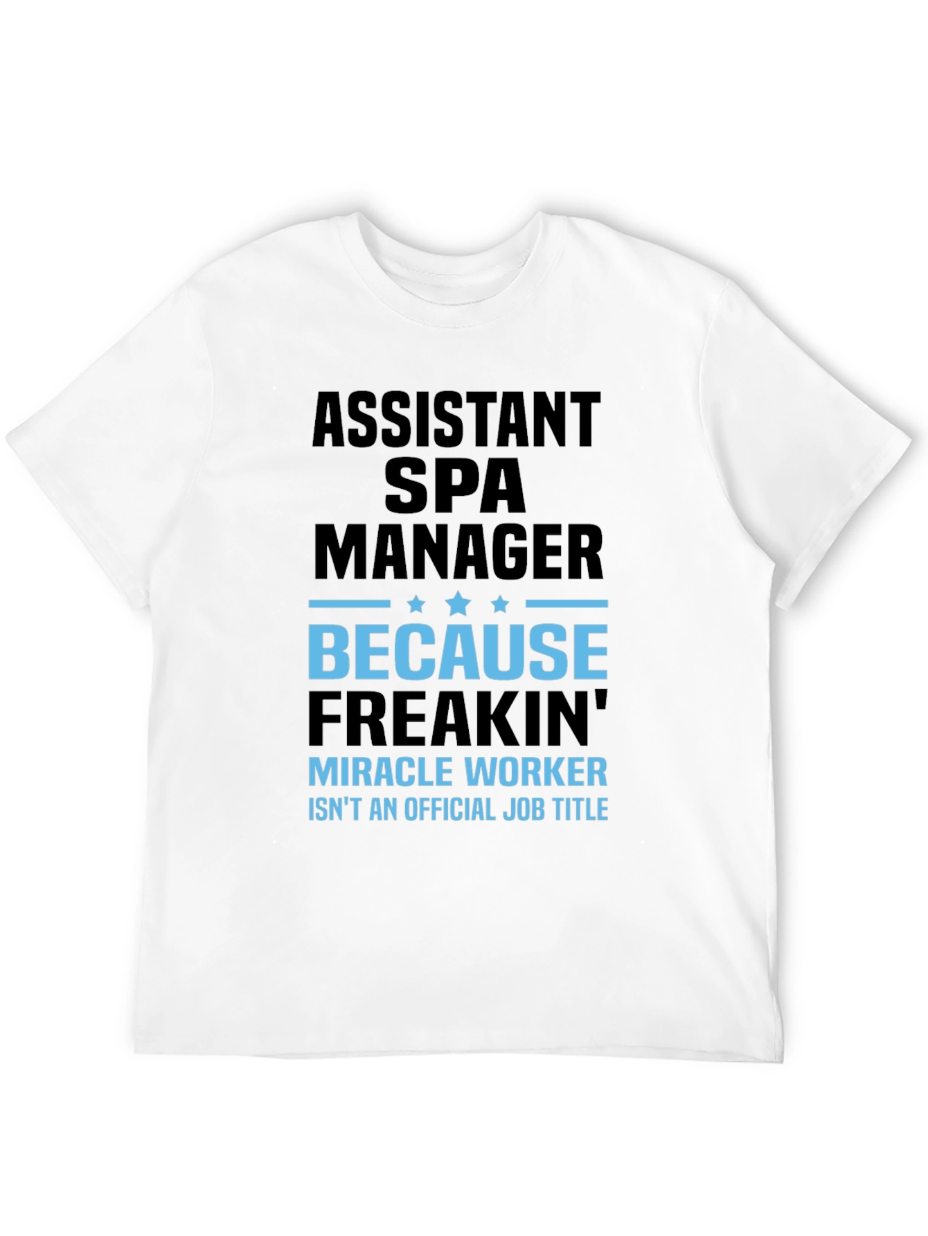 Black Assistant Spa Manager Funny Graphic T-Shirt view 12