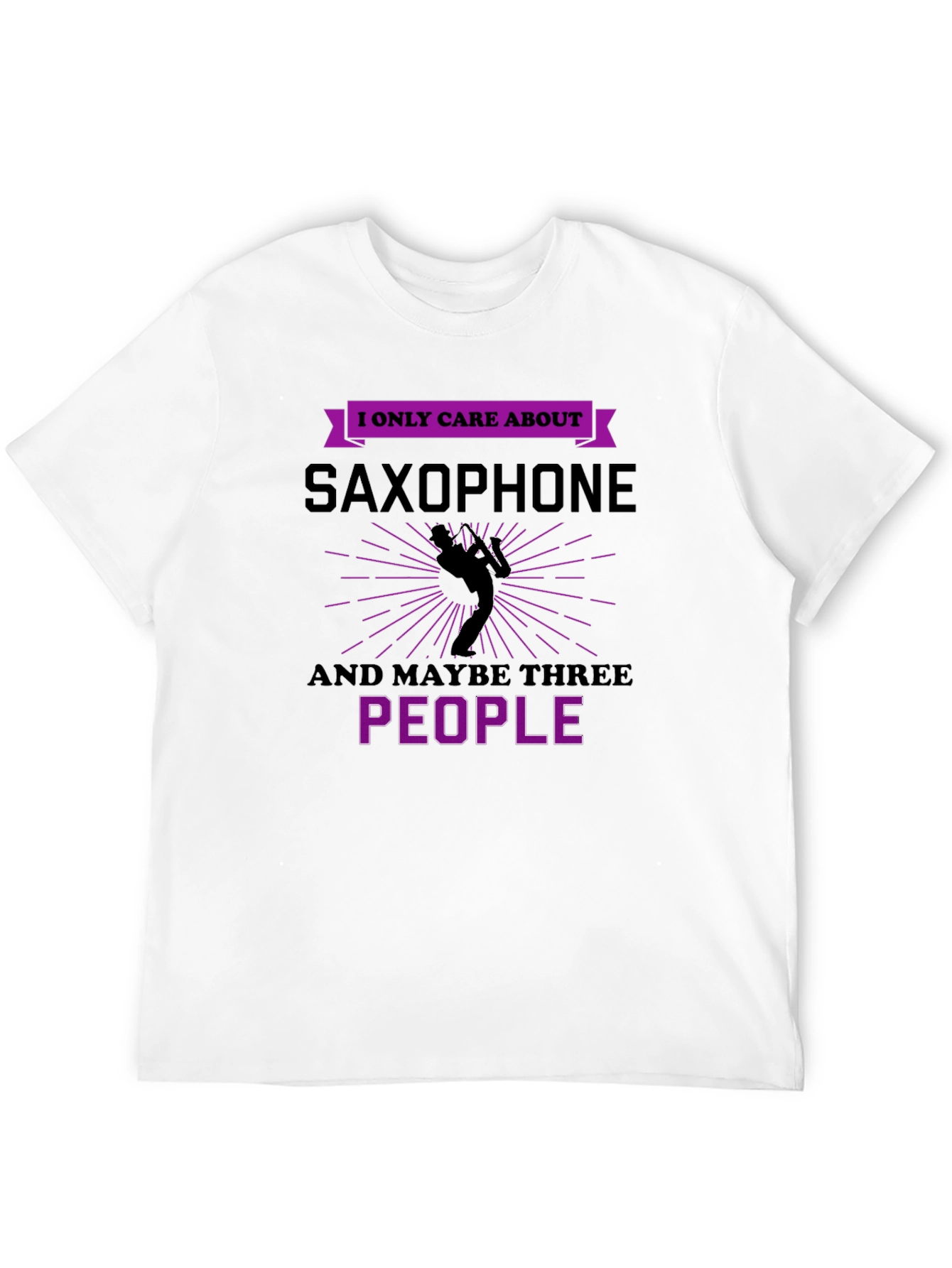 Black Saxophone Lover T-Shirt - I Only Care About Saxophone and Maybe Three People view 12