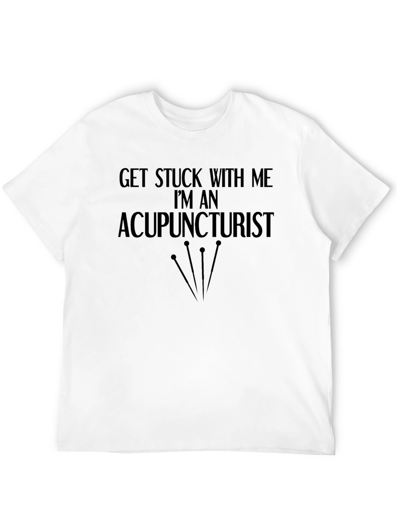 Black Acupuncturist T-Shirt: Get Stuck With Me view 12