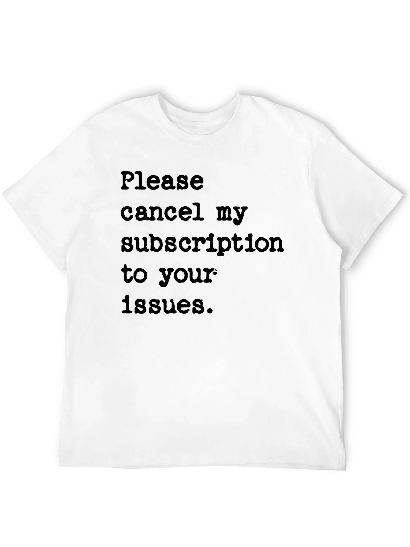Black Cancel My Subscription T-Shirt - Funny Sarcastic Tee view 12