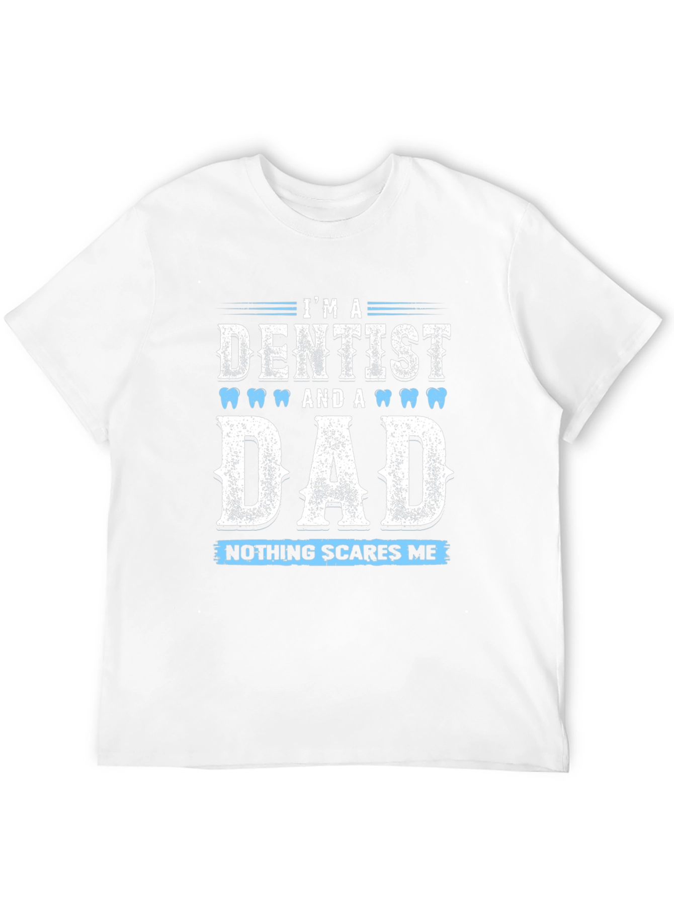 Black Dentist Dad Graphic T-Shirt - Nothing Scares Me view 12