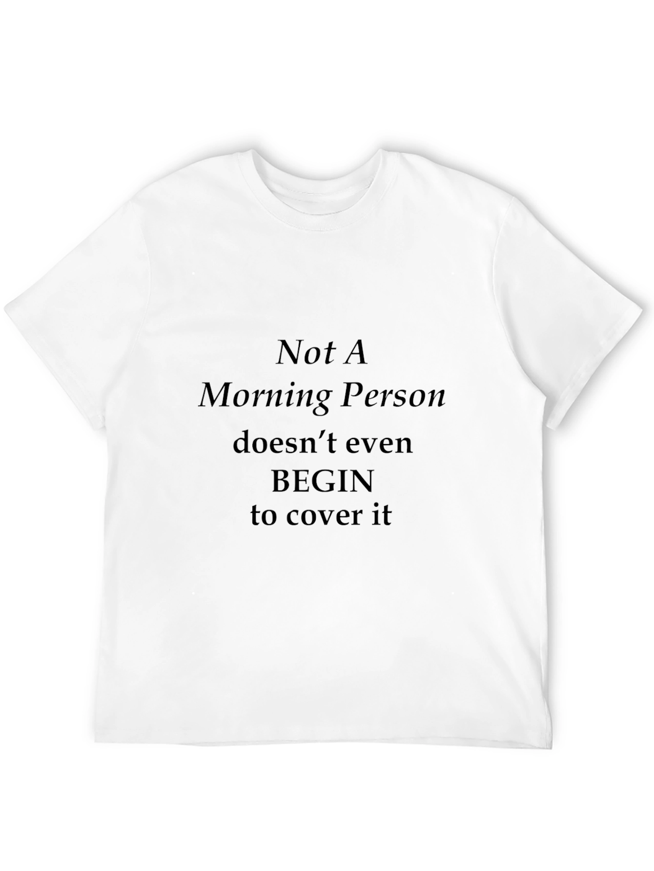 Black Not A Morning Person T-Shirt - Humorous Black Tee view 12