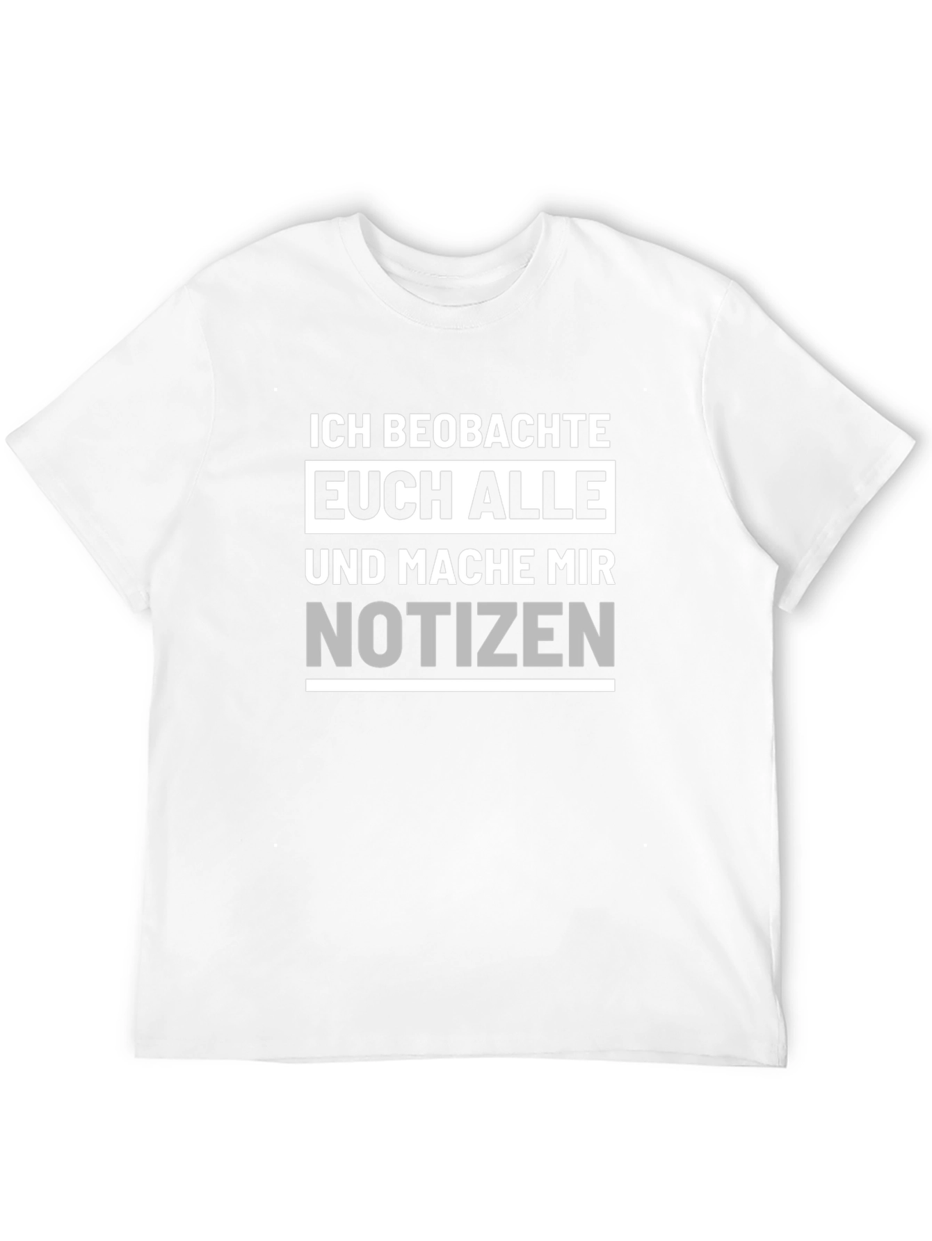 Black Ich Beobachte Euch Alle T-Shirt - Humorous German Text Tee view 12