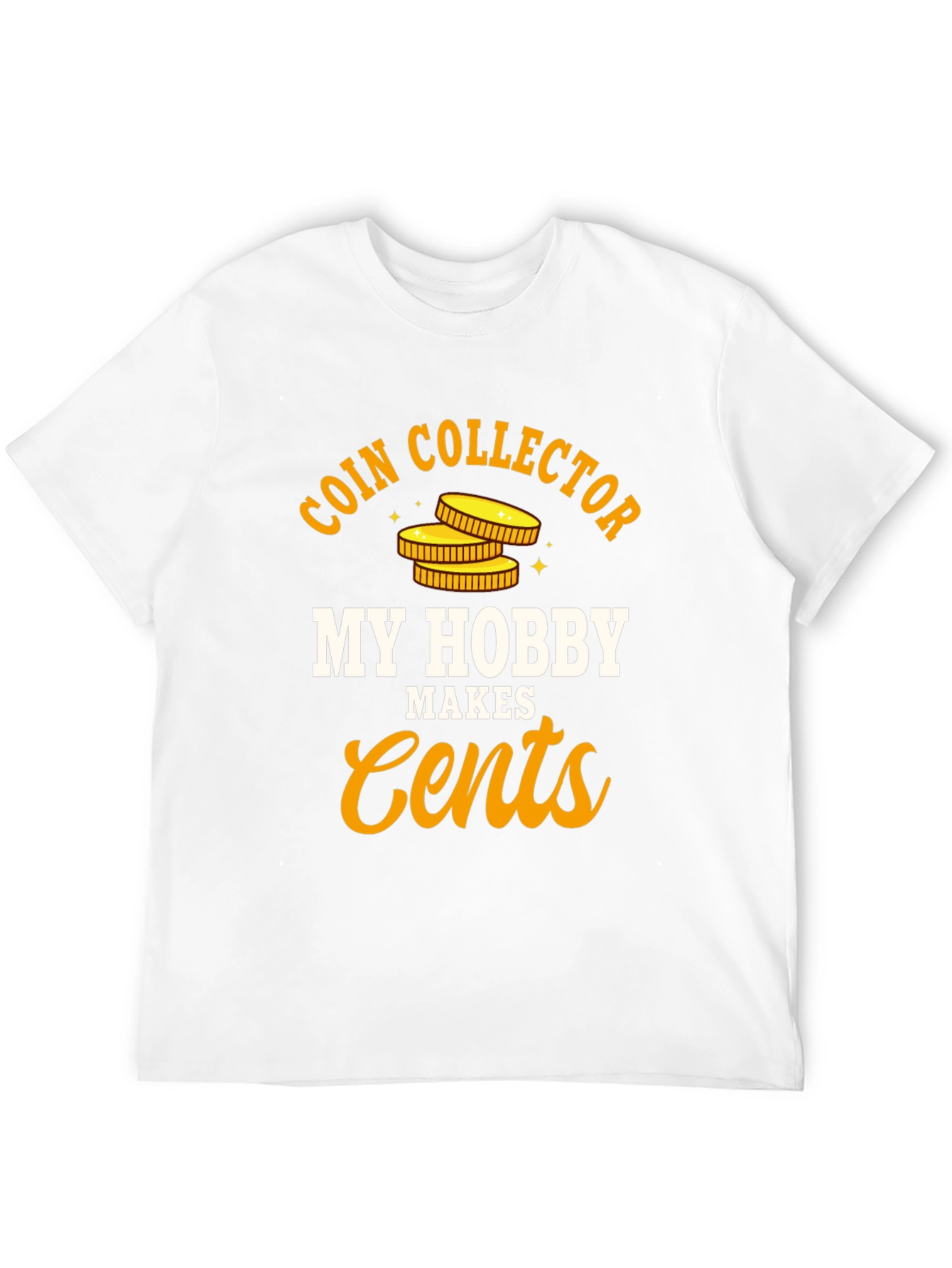 Coin Collector Hobby T-Shirt - Makes Cents - 12