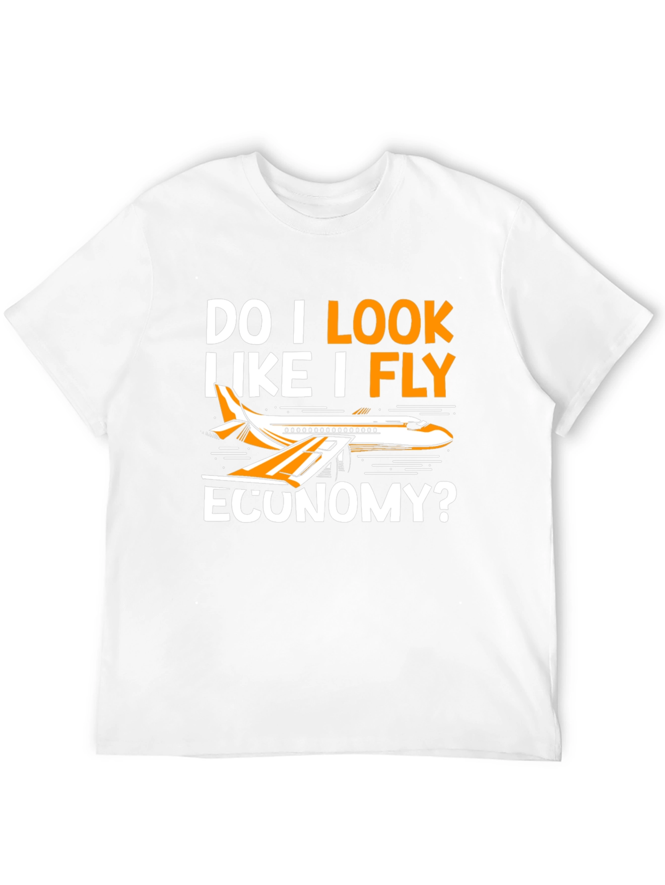 Black Funny "Do I Look Like I Fly Economy?" T-Shirt view 12