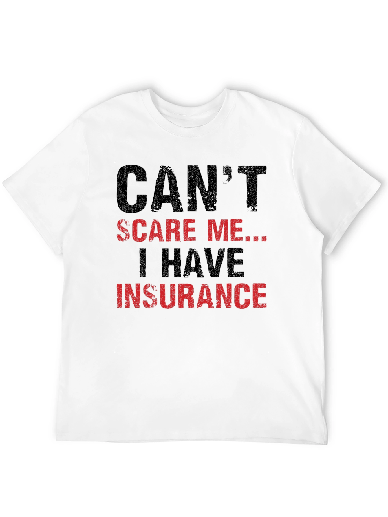 Black Can't Scare Me I Have Insurance Graphic T-Shirt view 12