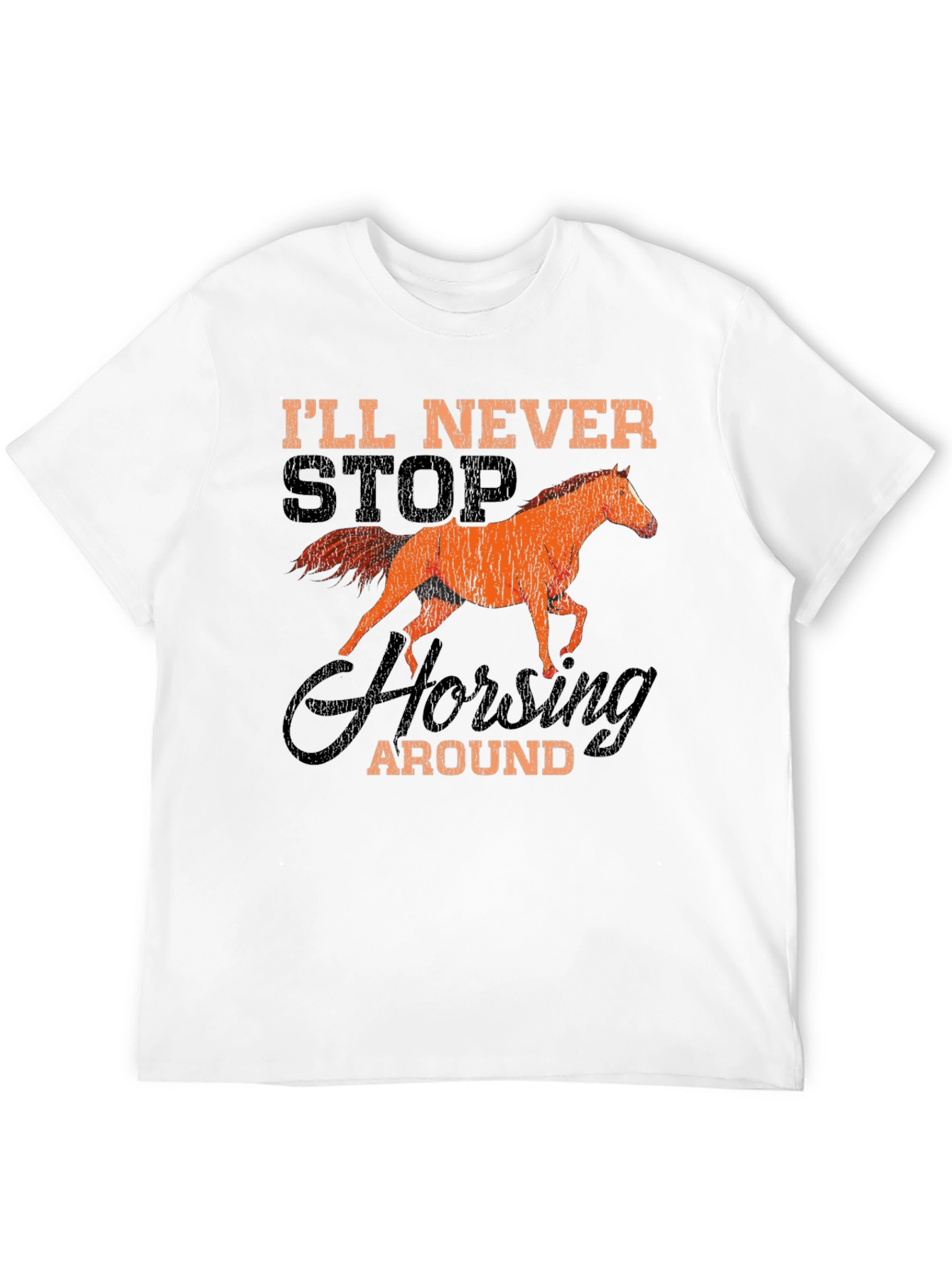 Black I'll Never Stop Horsing Around T-Shirt view 12