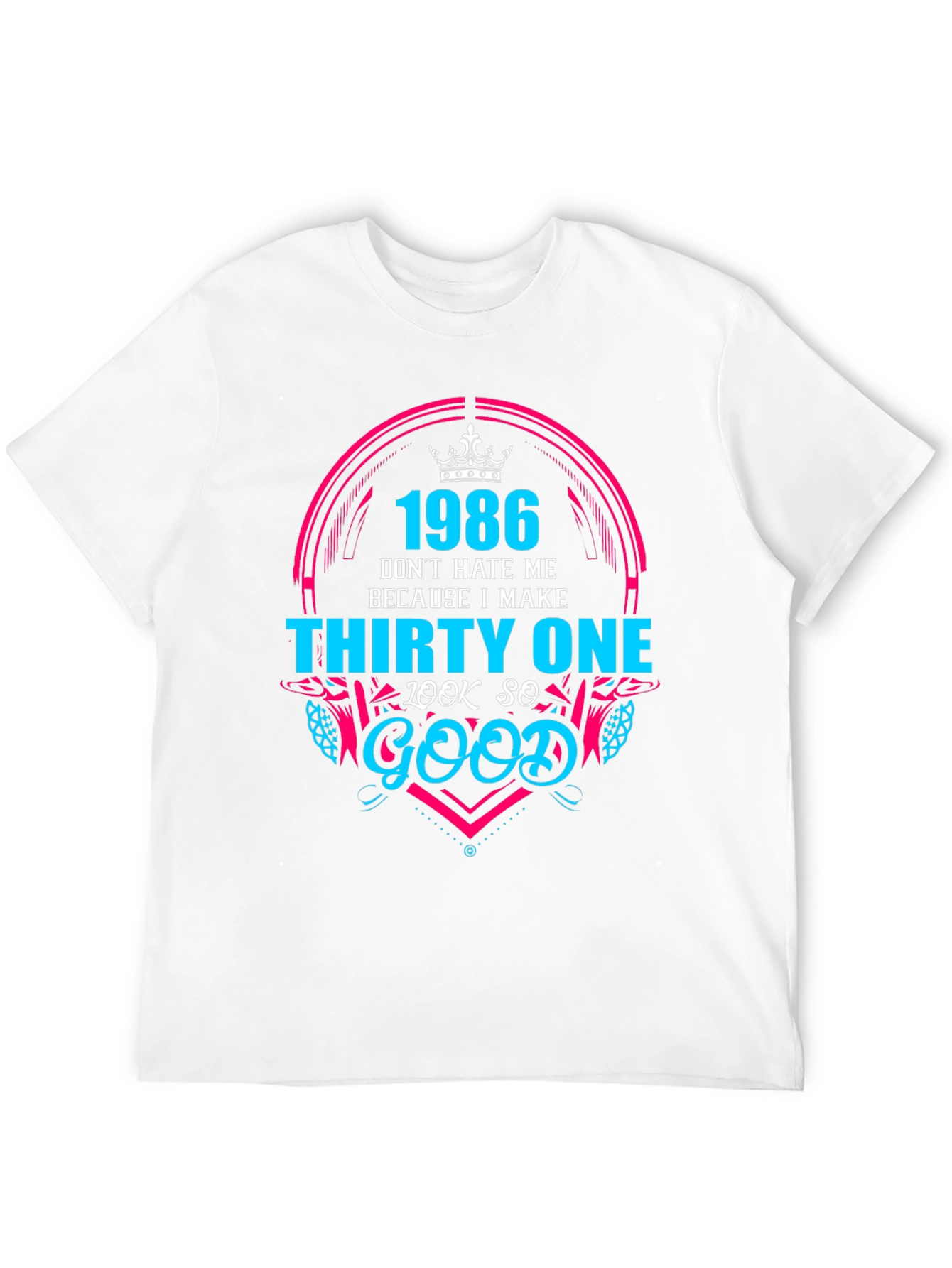 Black 1986 Birthday T-Shirt - Don't Hate Me Because I Make Thirty One Look So Good view 12