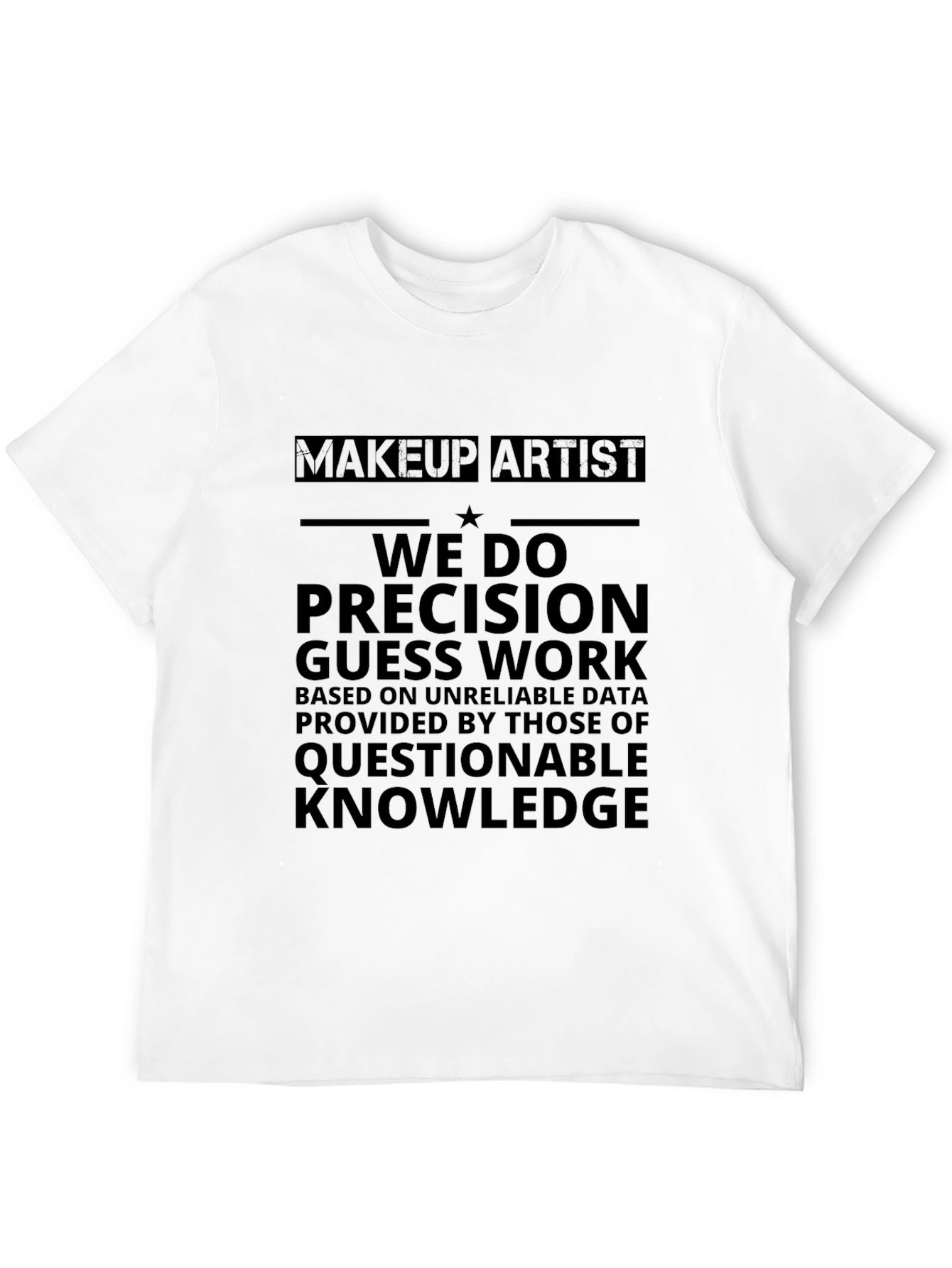 Black Makeup Artist Precision Guesswork Black T-Shirt view 12