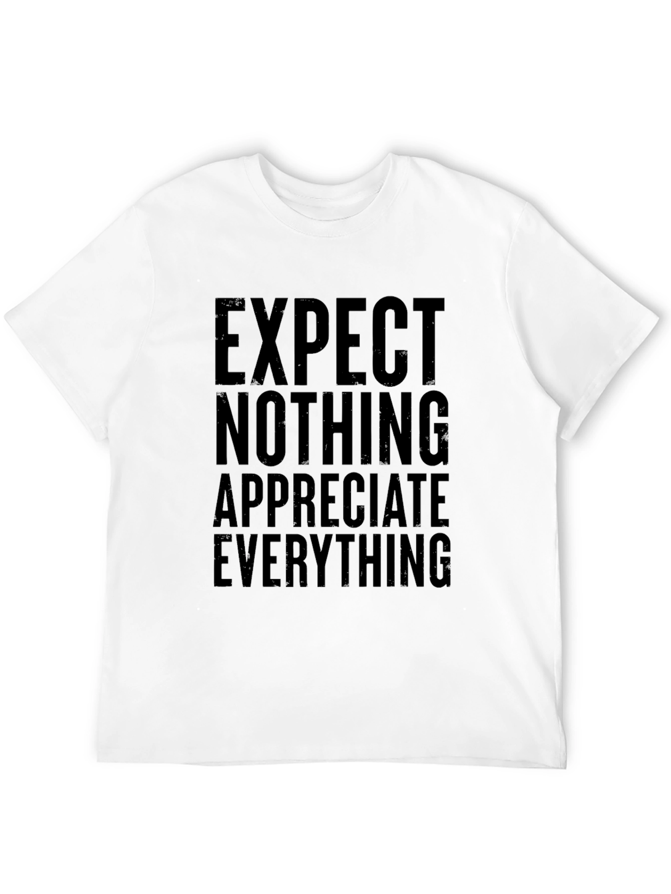 Black Inspirational T-Shirt: Expect Nothing, Appreciate Everything - Black view 12