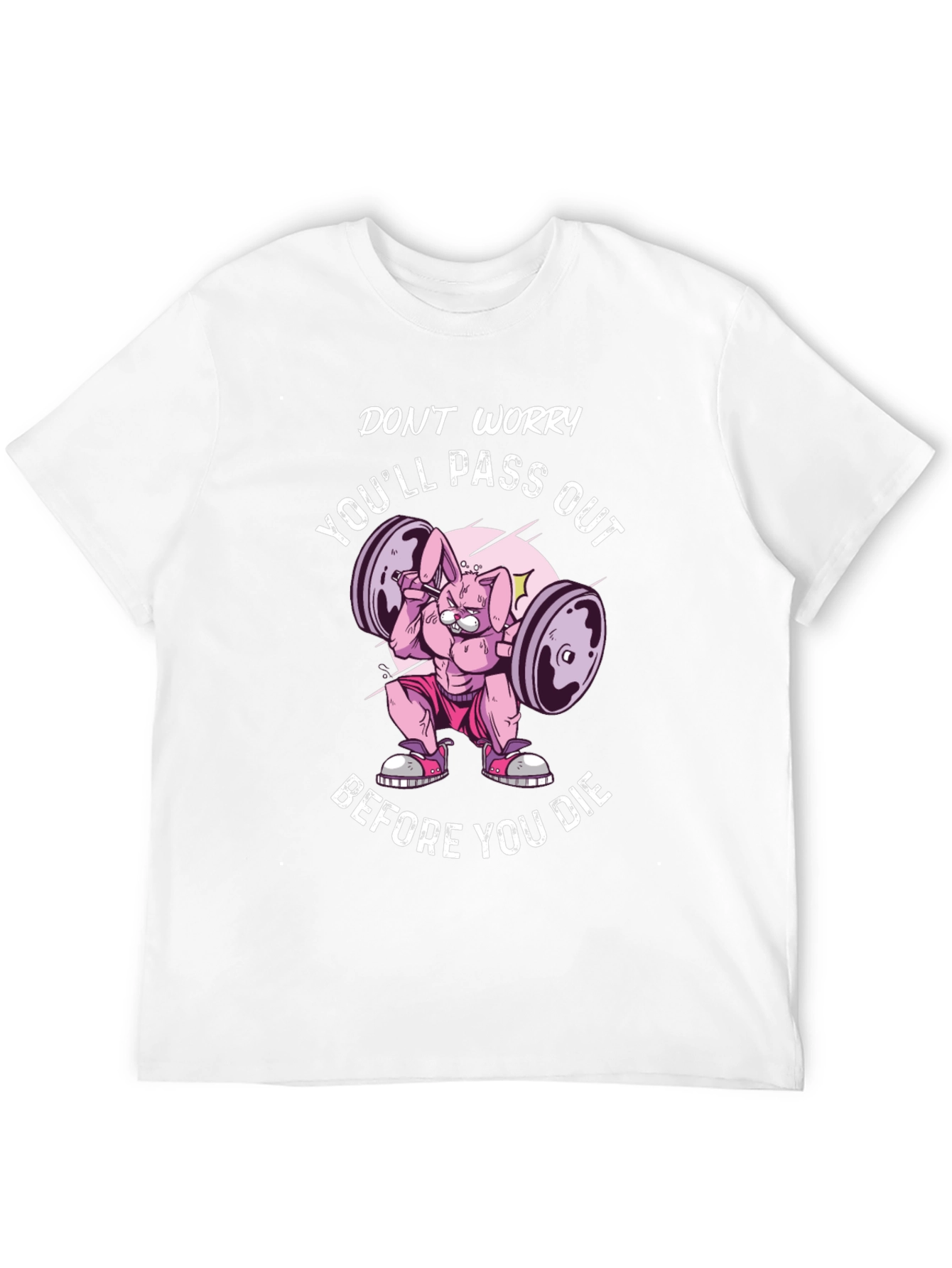 Don't Worry You'll Pass Out T-Shirt - 12
