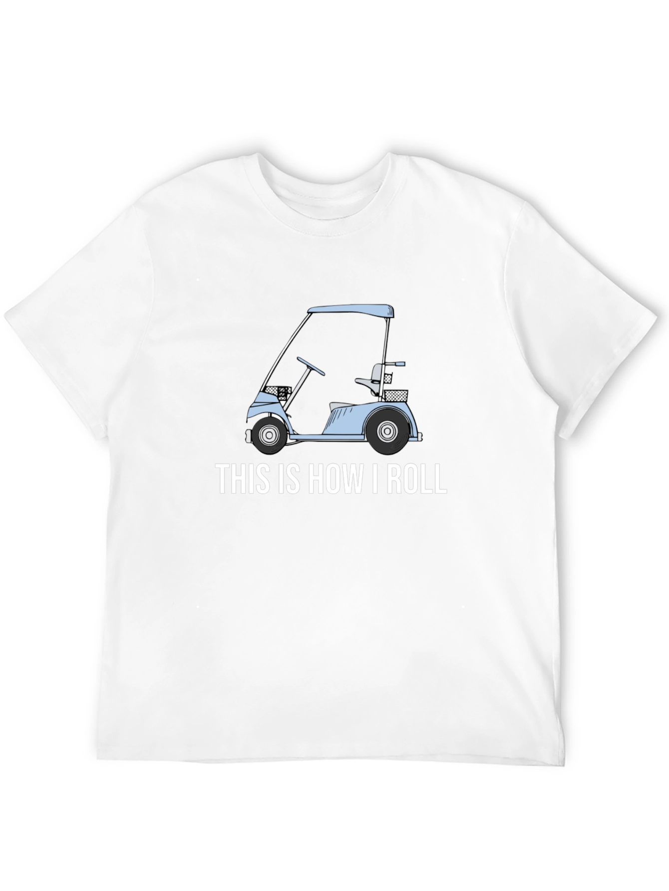 Black This Is How I Roll Golf Cart T-Shirt view 12