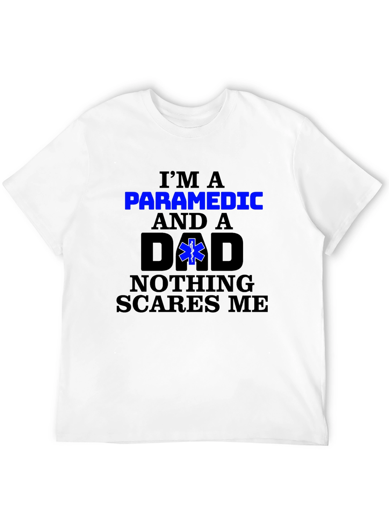 Paramedic Dad T-Shirt - Nothing Scares Me! - 12