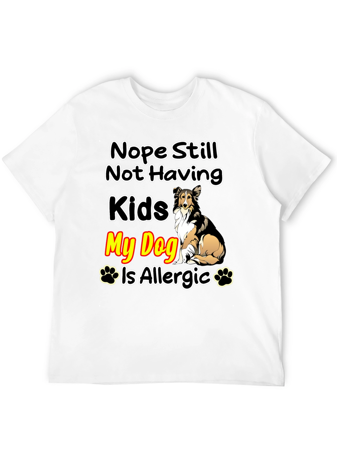 Black Nope Still Not Having Kids, My Dog Is Allergic T-Shirt view 12