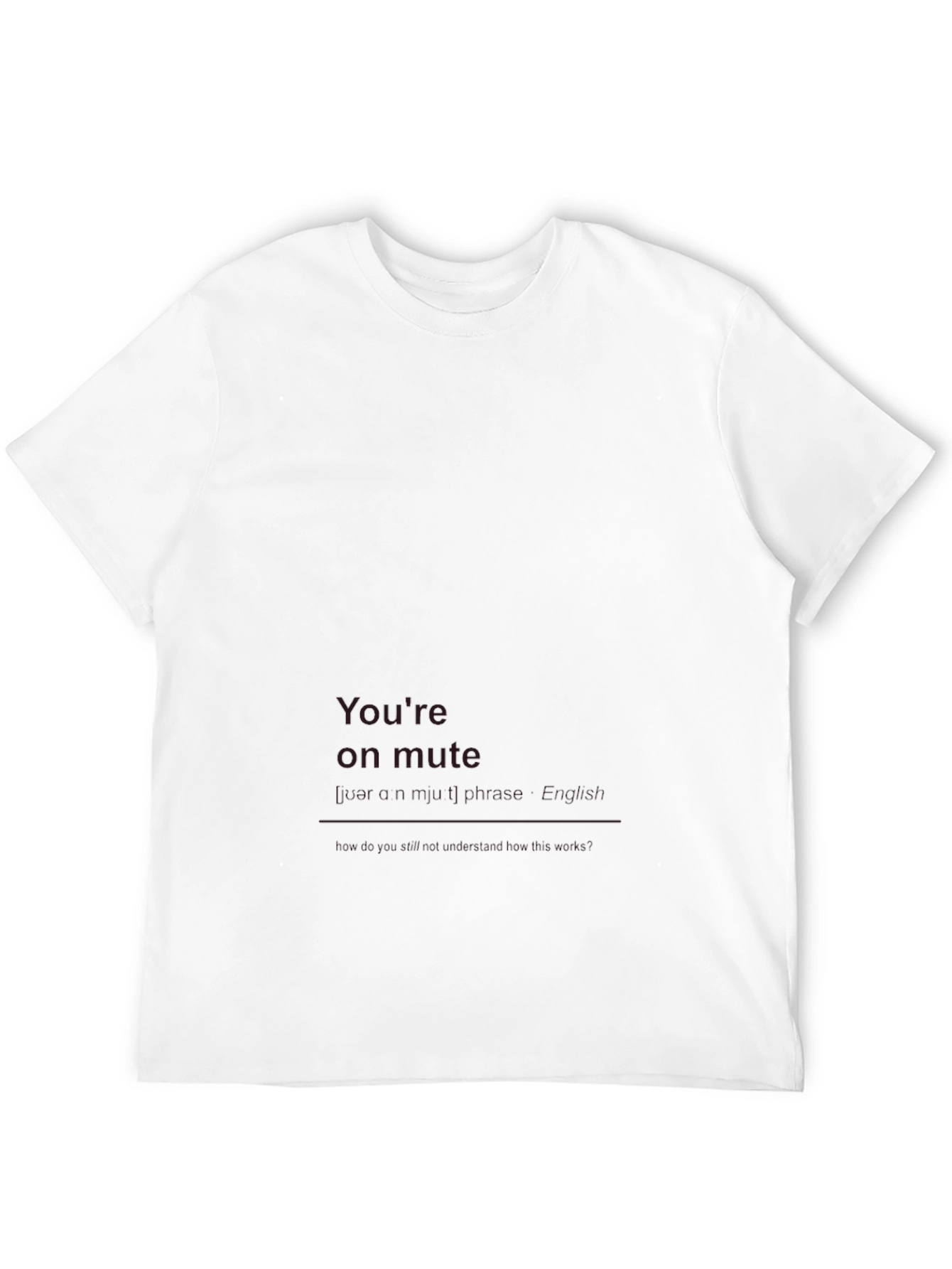 Black You're On Mute Funny Graphic T-Shirt view 12