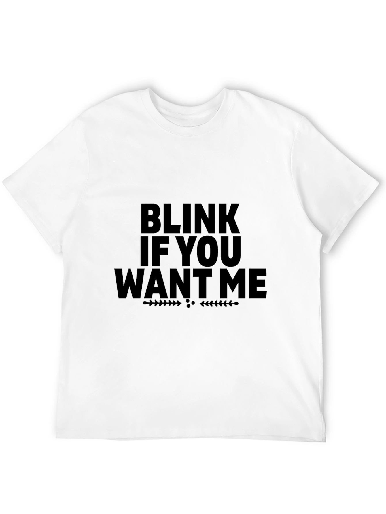 Black Blink If You Want Me Black T-Shirt view 12