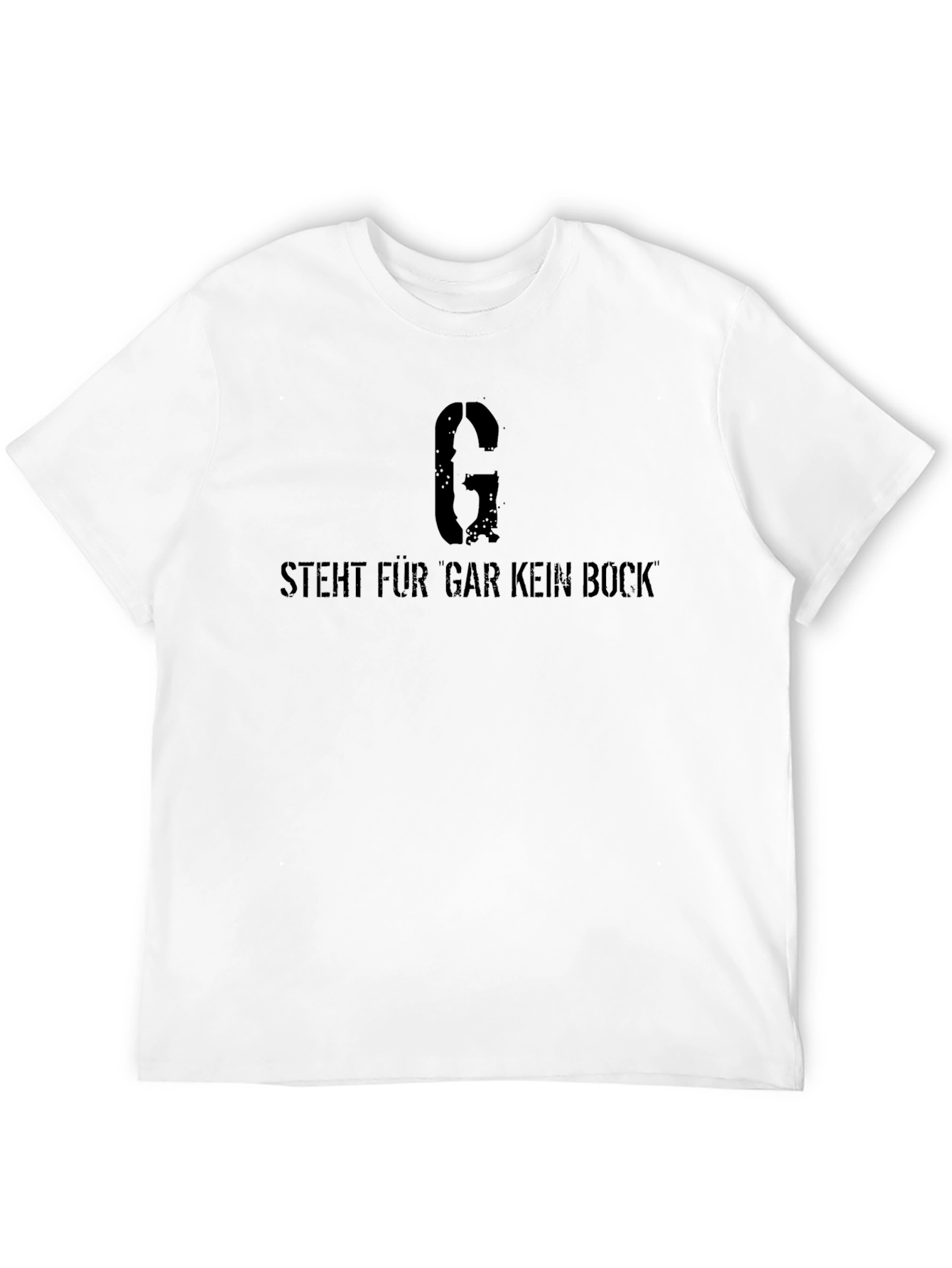 Black G Steht Fur Gar Kein Bock Graphic Tee view 12