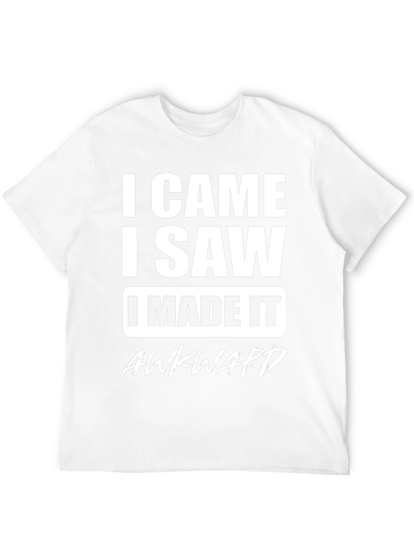 Black I Came I Saw I Made It Awkward T-Shirt view 12