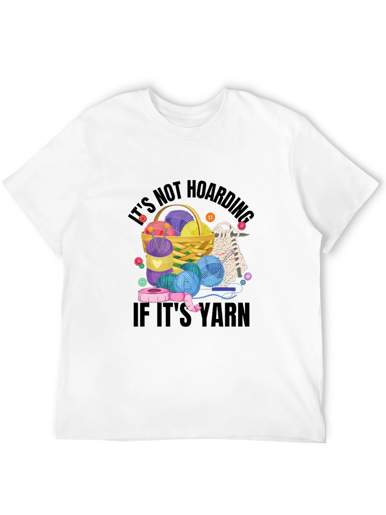 Black It's Not Hoarding If It's Yarn T-Shirt view 12