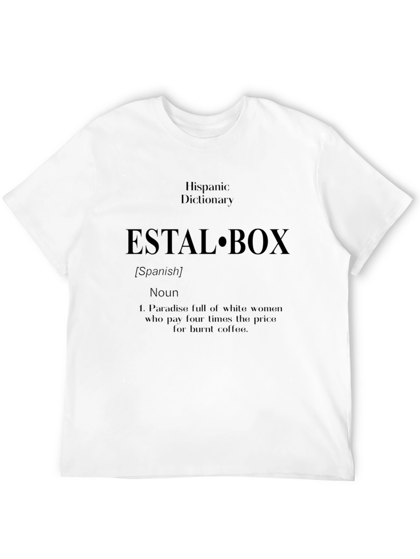 Black Estalbox T-Shirt - Funny Hispanic Dictionary Definition Tee view 12