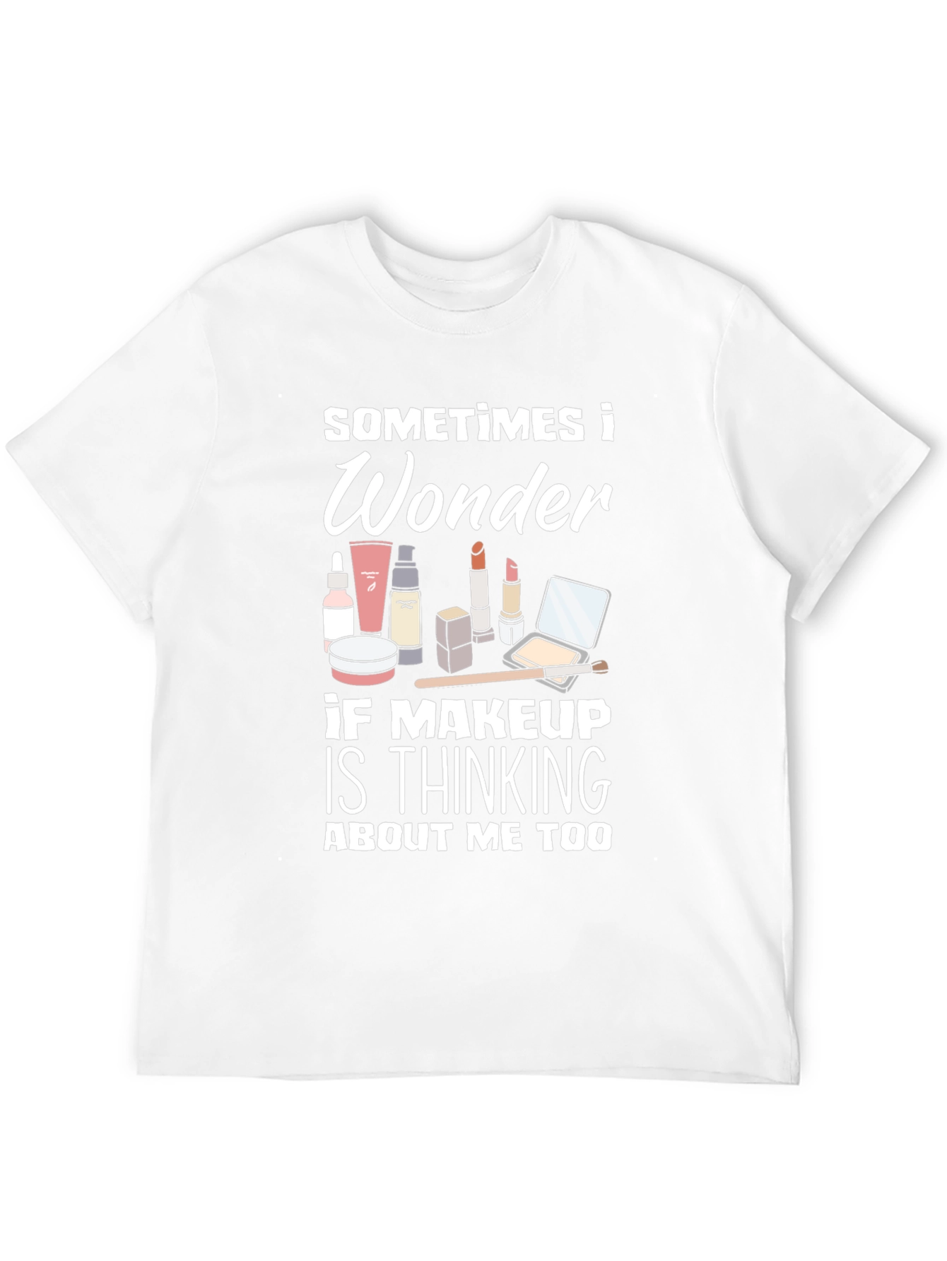 Black Makeup Lover T-Shirt - "Sometimes I Wonder" view 12