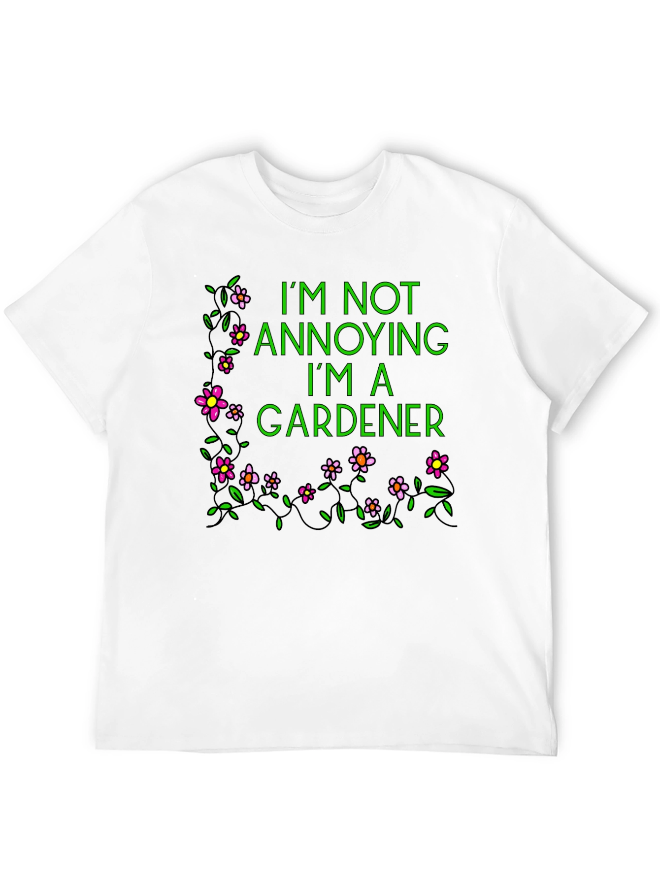 Black Gardener T-Shirt - I'm Not Annoying view 12