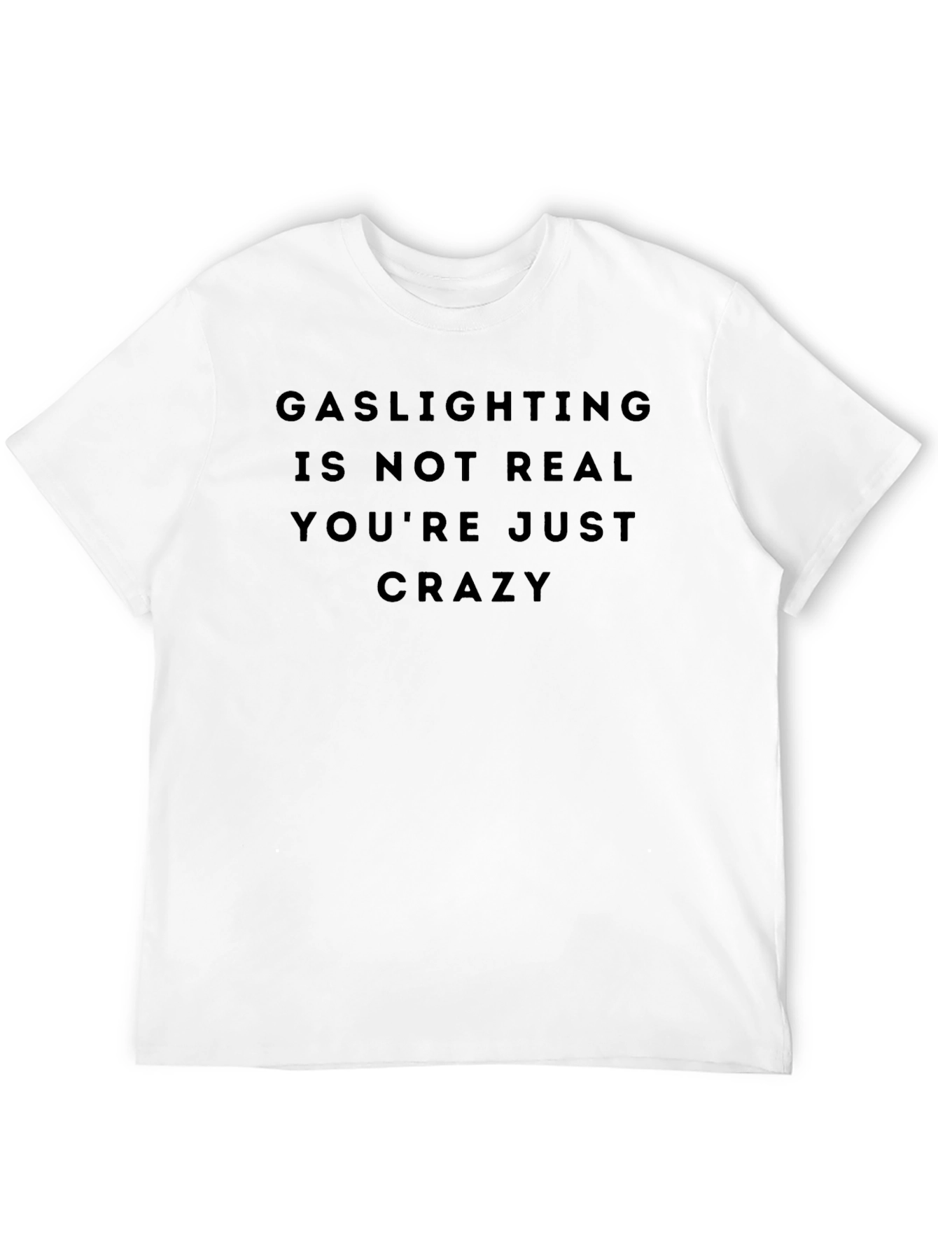 Black Gaslighting Slogan Tee - Dark Humor Statement Shirt view 12