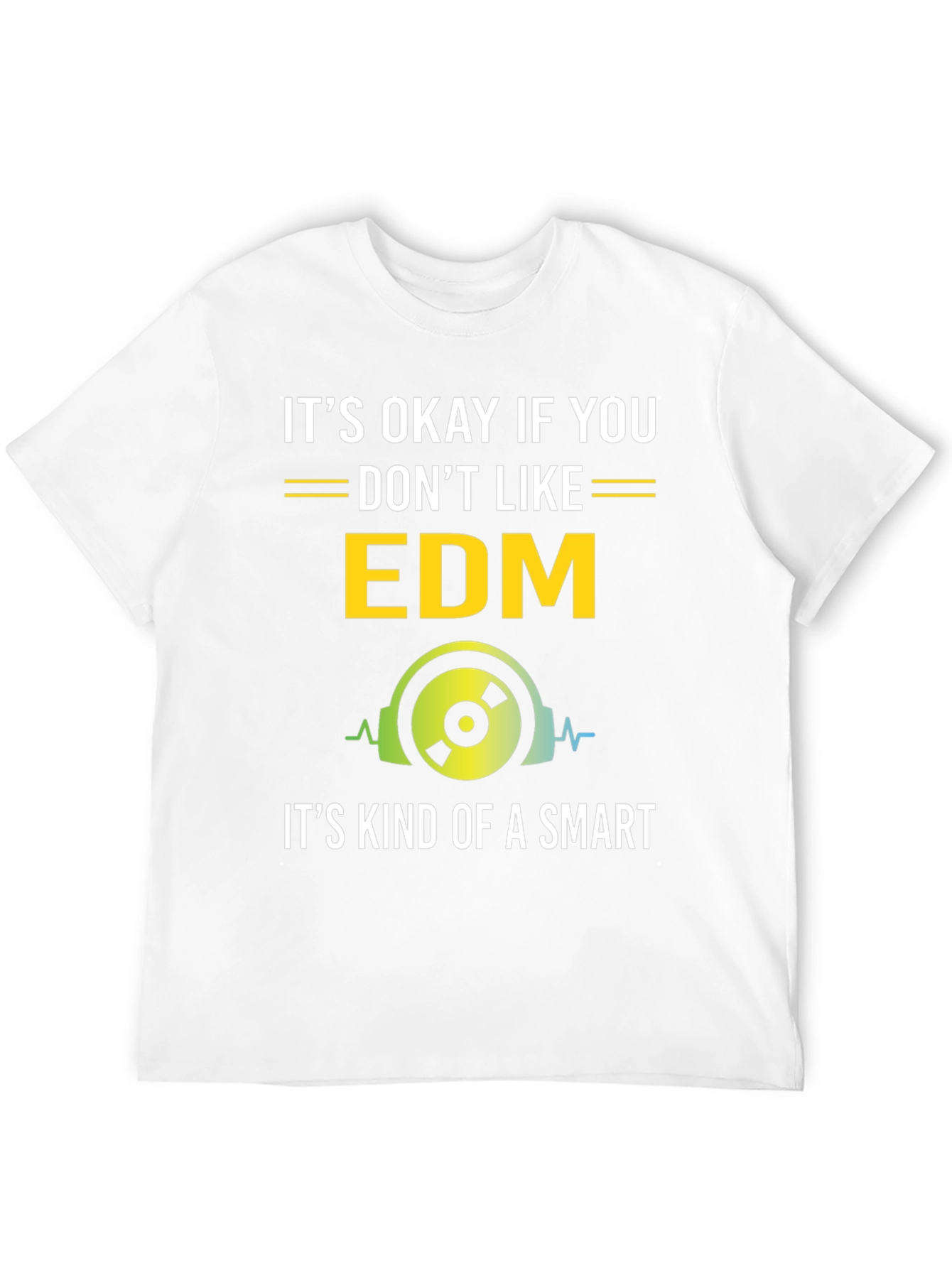 Black It's Okay If You Don't Like EDM T-Shirt view 12