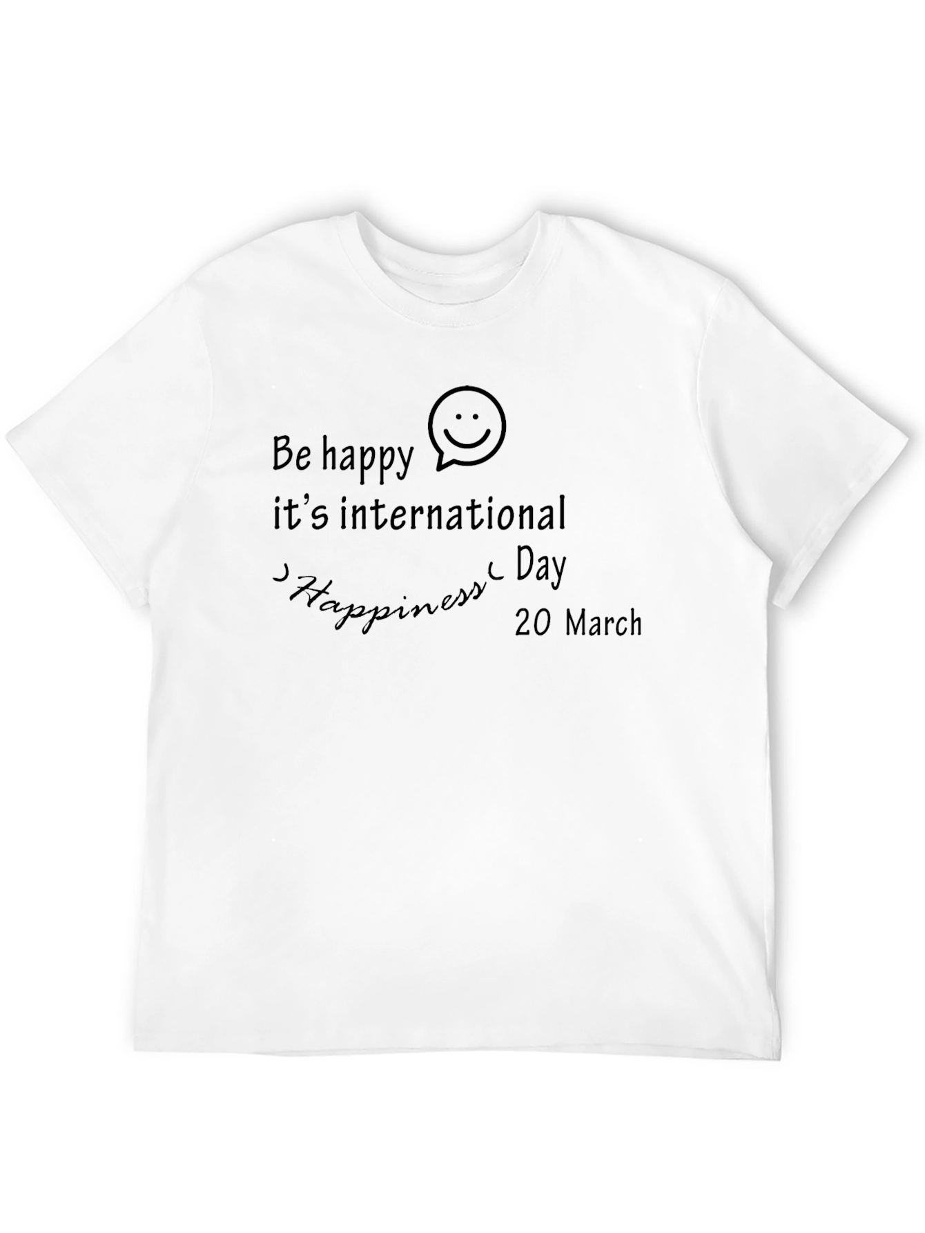 Black Be Happy International Happiness Day Black T-Shirt view 12