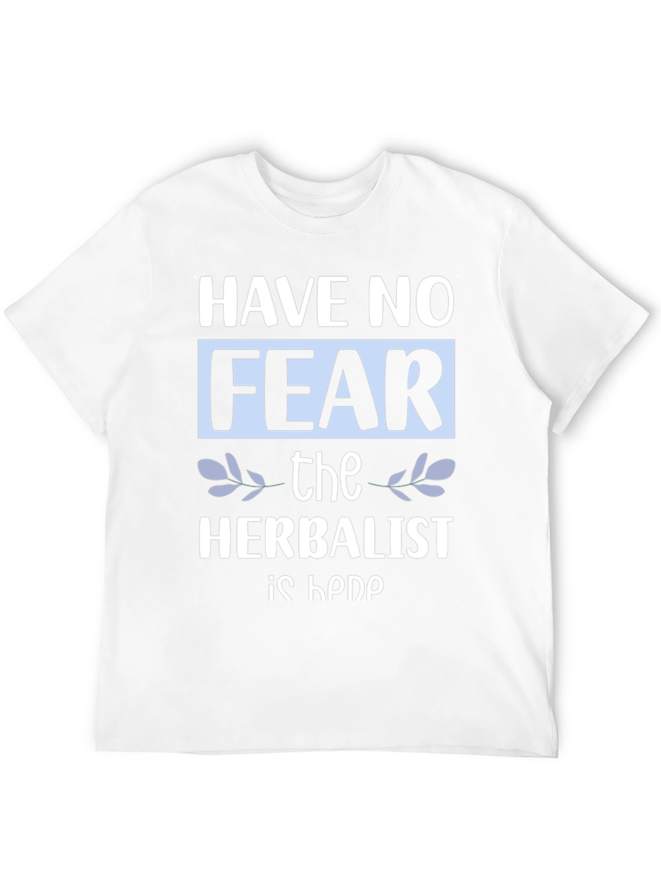 Black Have No Fear The Herbalist Is Here T-Shirt view 12