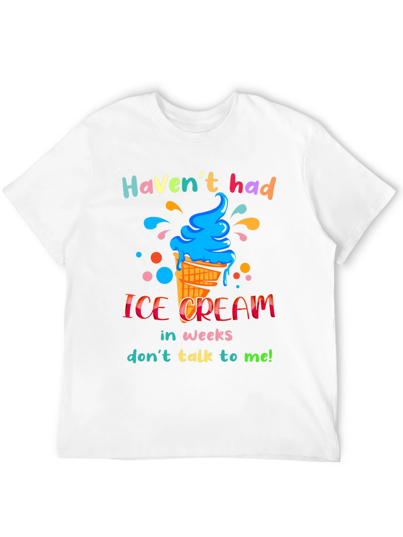 Black Haven't Had Ice Cream T-Shirt view 12