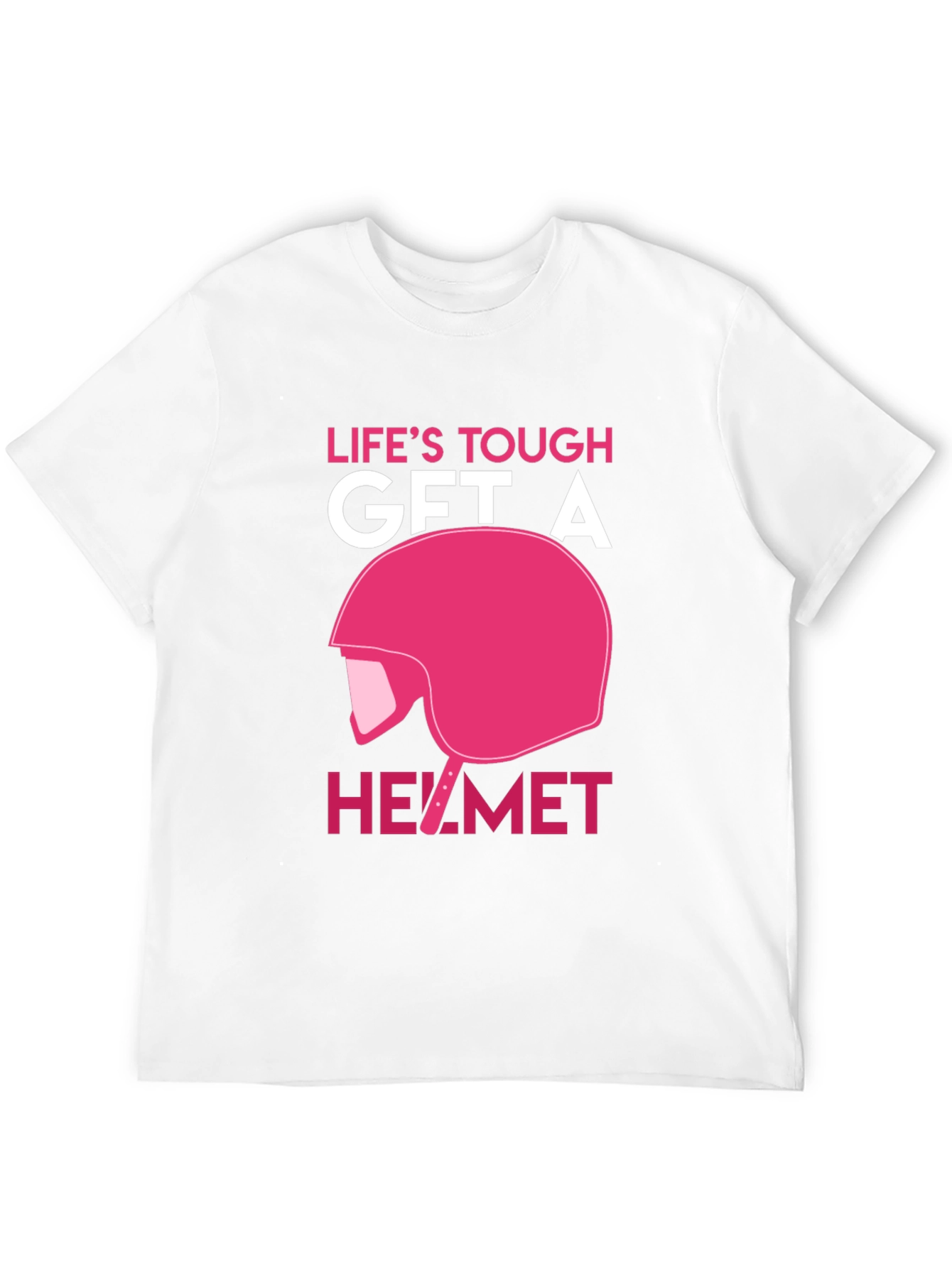 Life's Tough Get A Helmet T-Shirt - 12