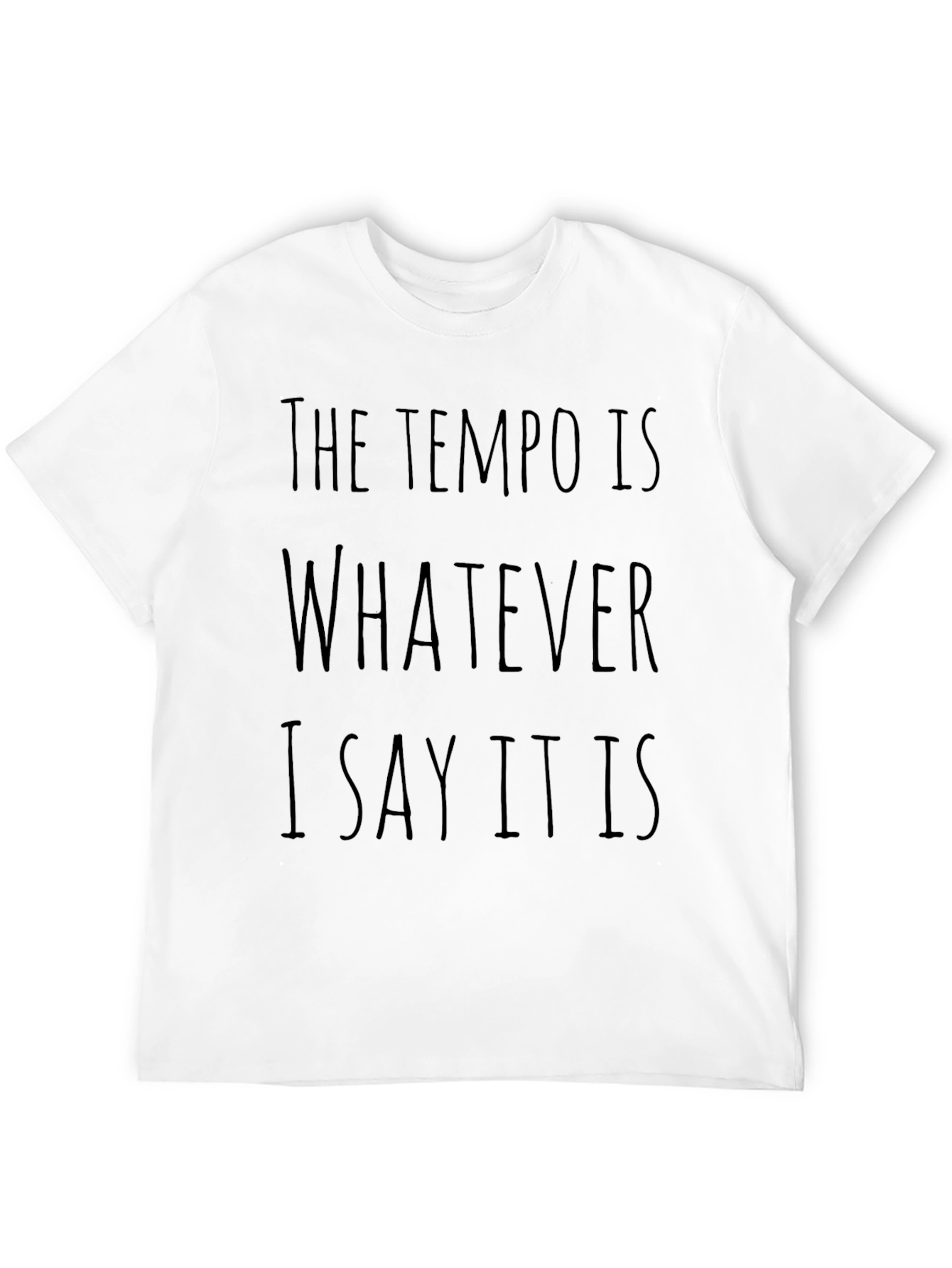 Black Tempo Is Whatever I Say T-Shirt view 12