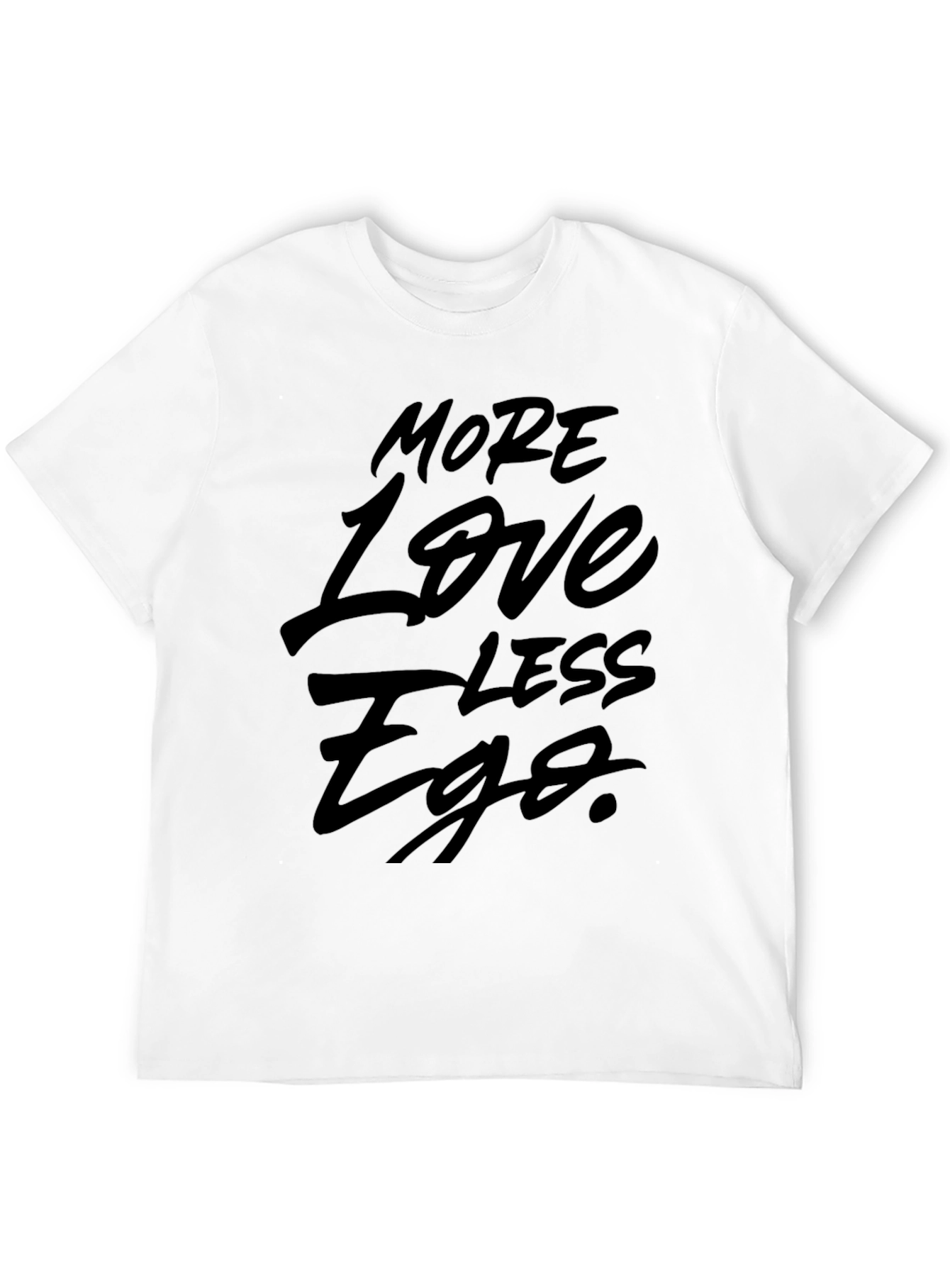 Black More Love Less Ego Black T-Shirt view 12