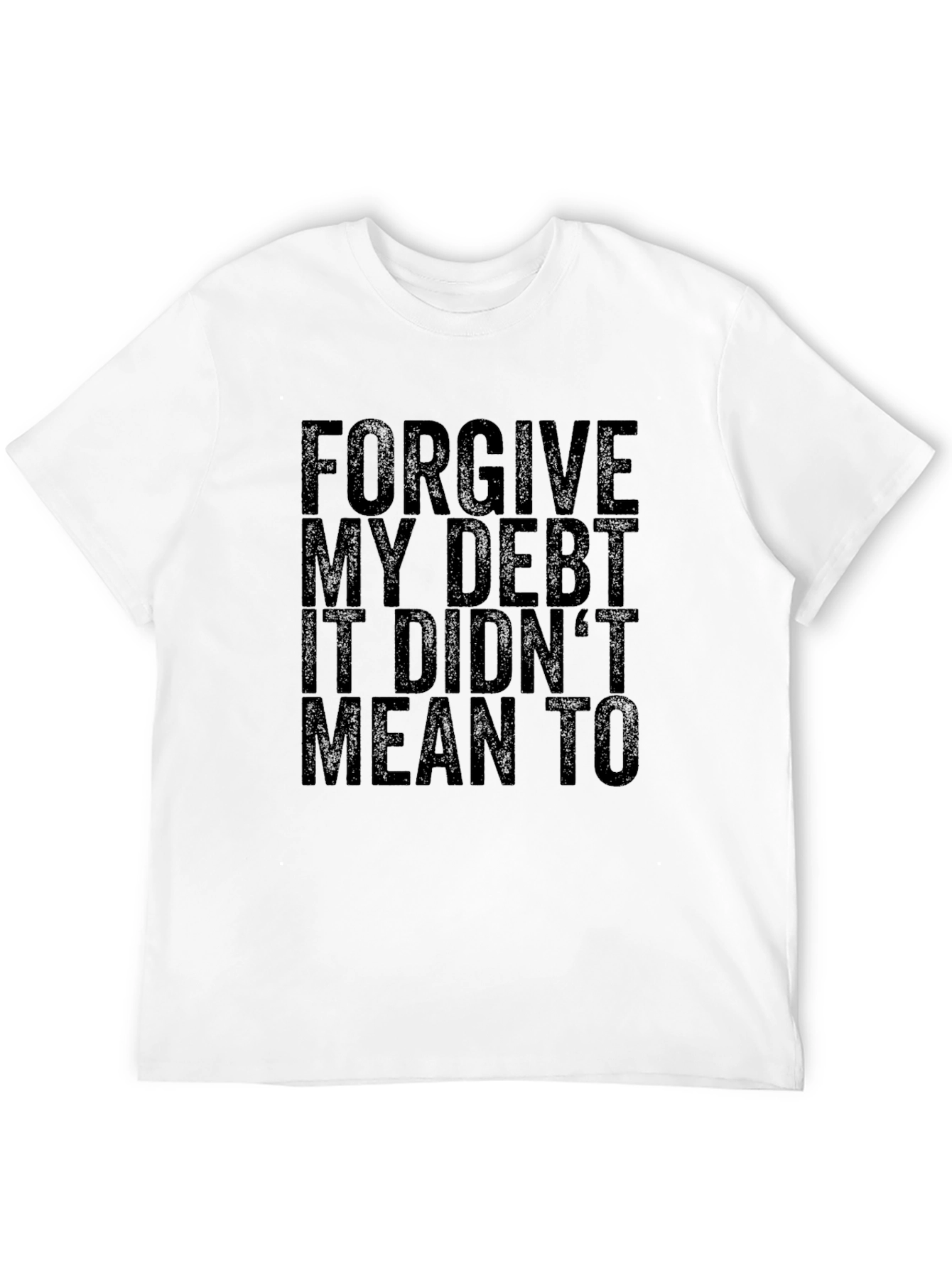 Black Forgive My Debt Funny Black T-Shirt view 12