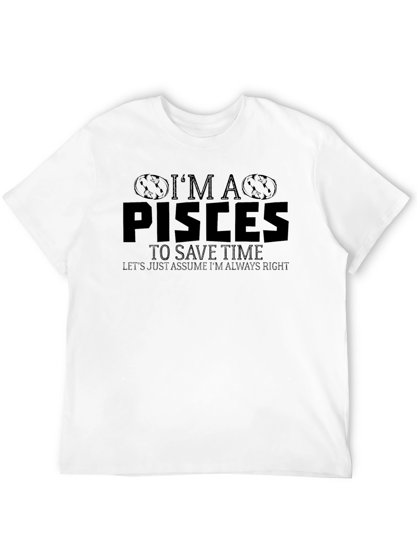 Black I'm a Pisces T-Shirt Funny Zodiac Sign Tee view 12