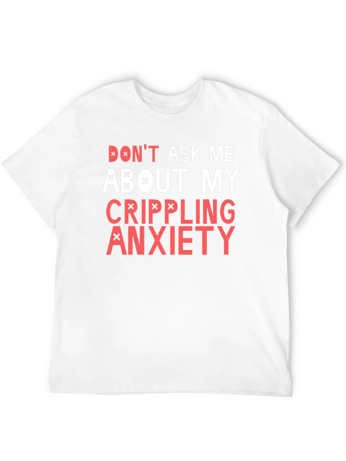 Black Crippling Anxiety T-Shirt - Don't Ask Me Funny Tee view 12