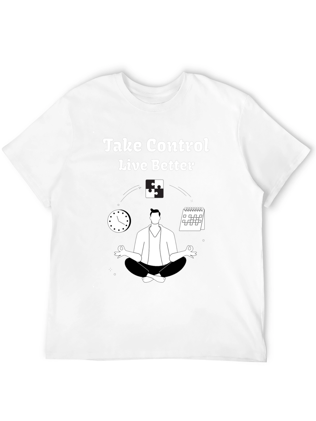 Black Take Control Live Better T-Shirt - Relaxation & Time Management view 12