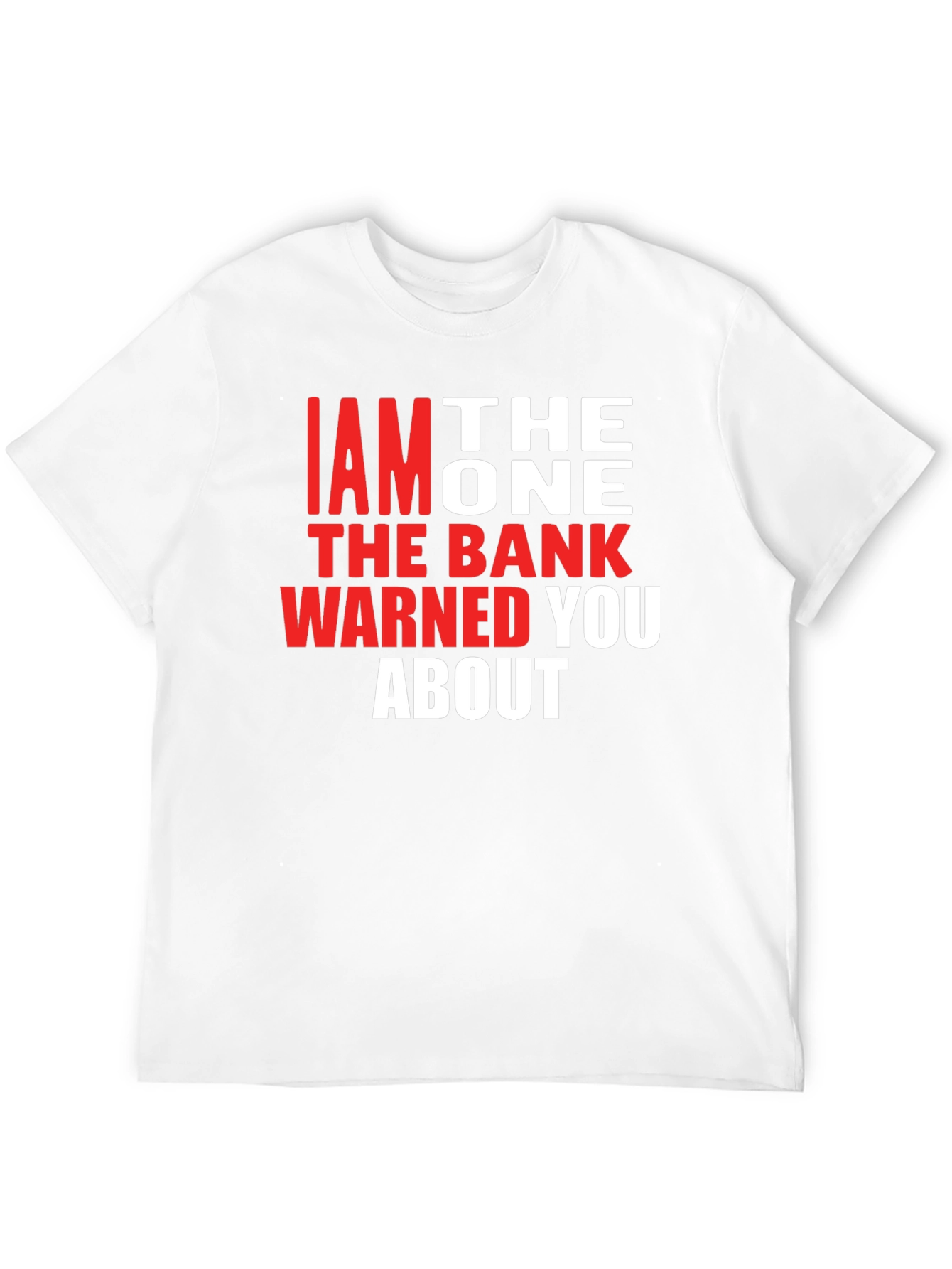 Black I am the One T-Shirt - Funny Bank Warning Tee view 12