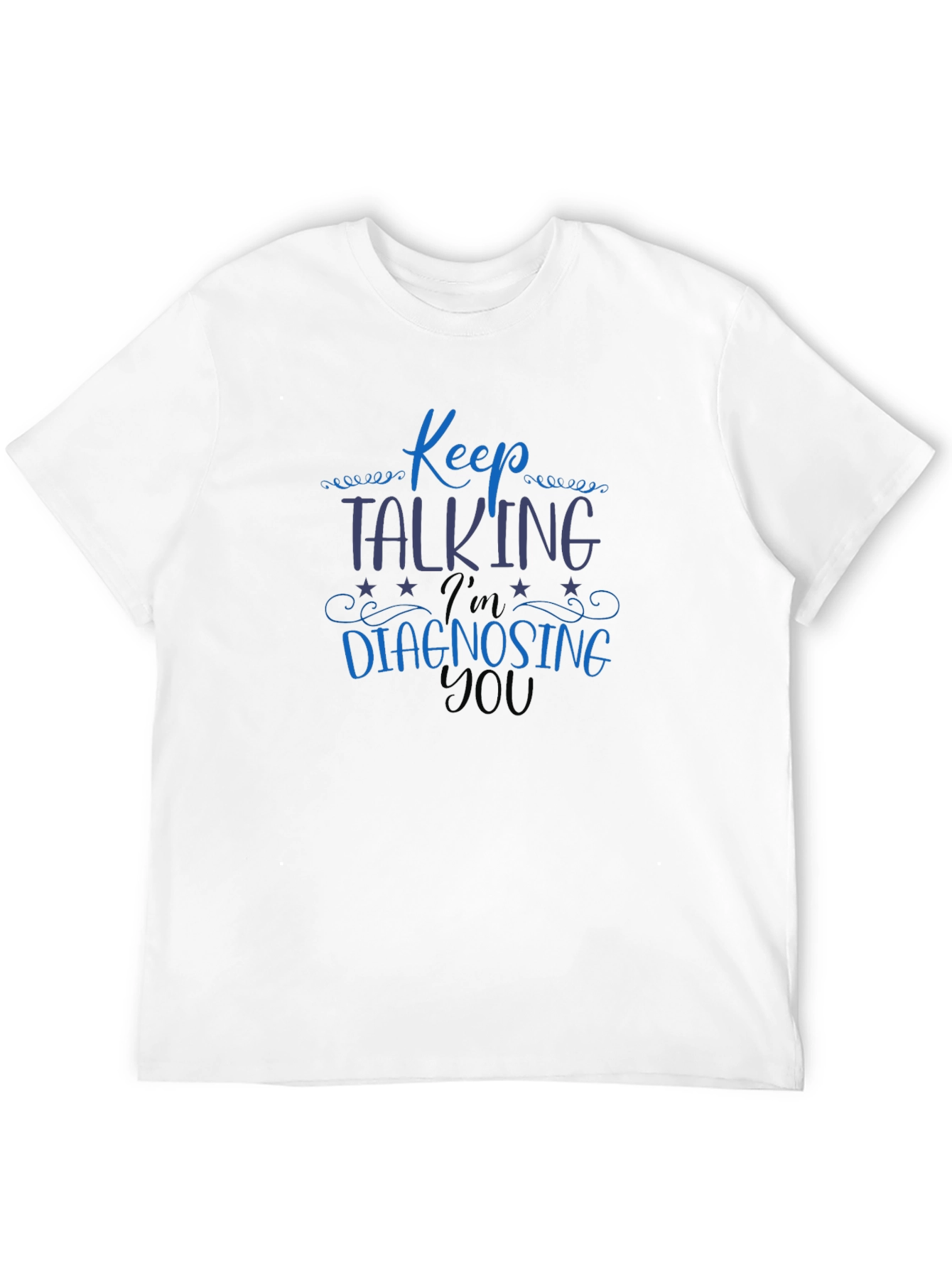 Black Keep Talking I'm Diagnosing You Tee view 12