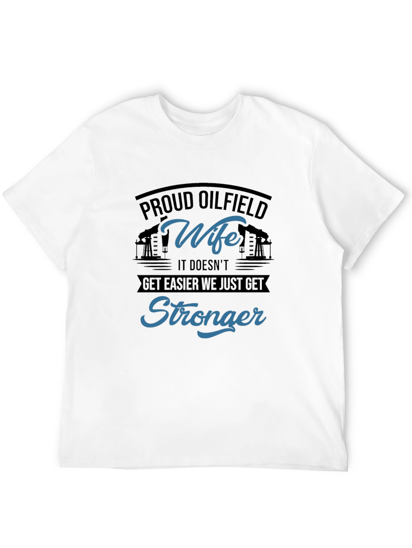 Black Proud Oilfield Wife T-Shirt - Stronger view 12