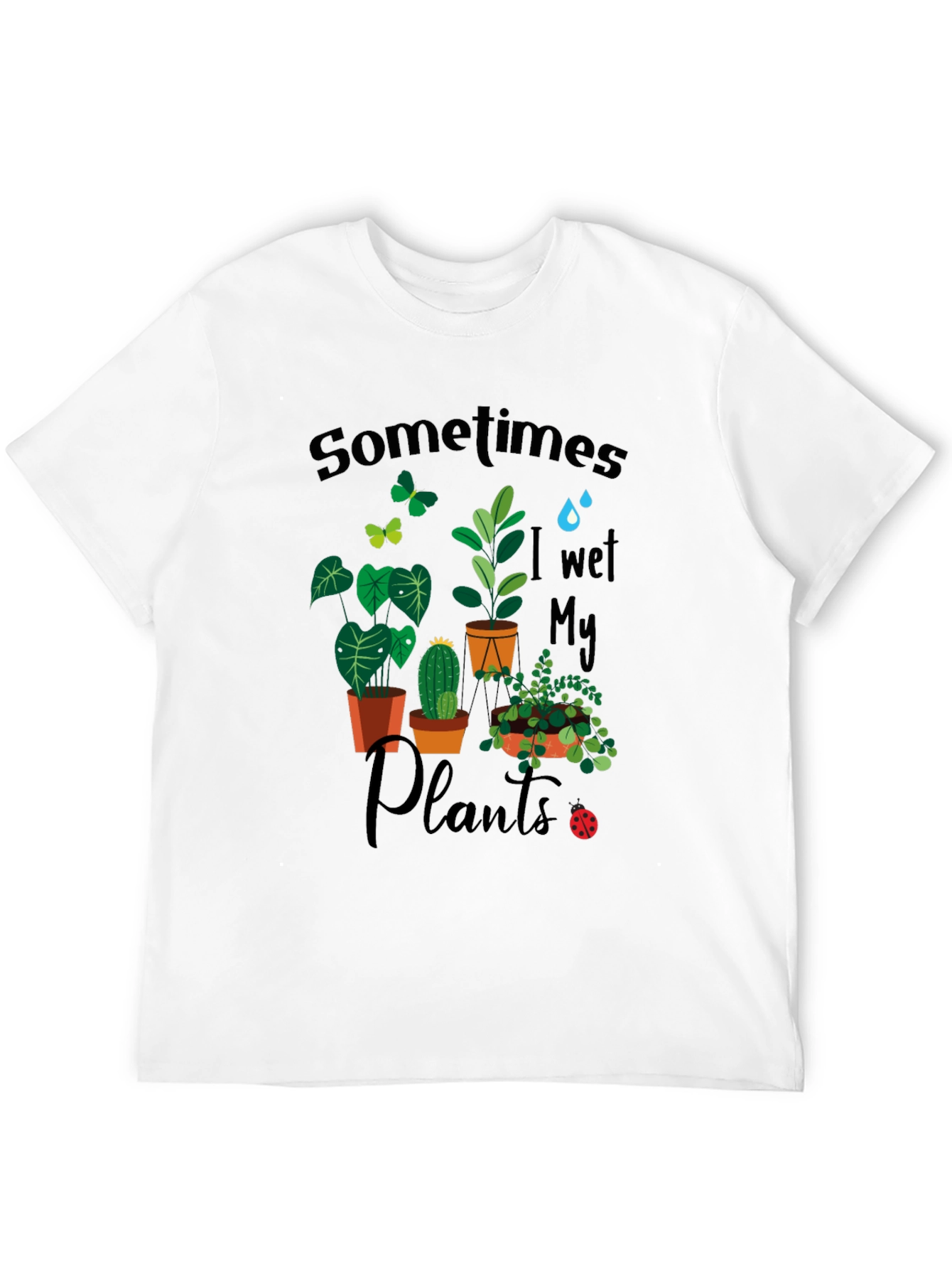 Black Sometimes I Wet My Plants Graphic T-Shirt view 12