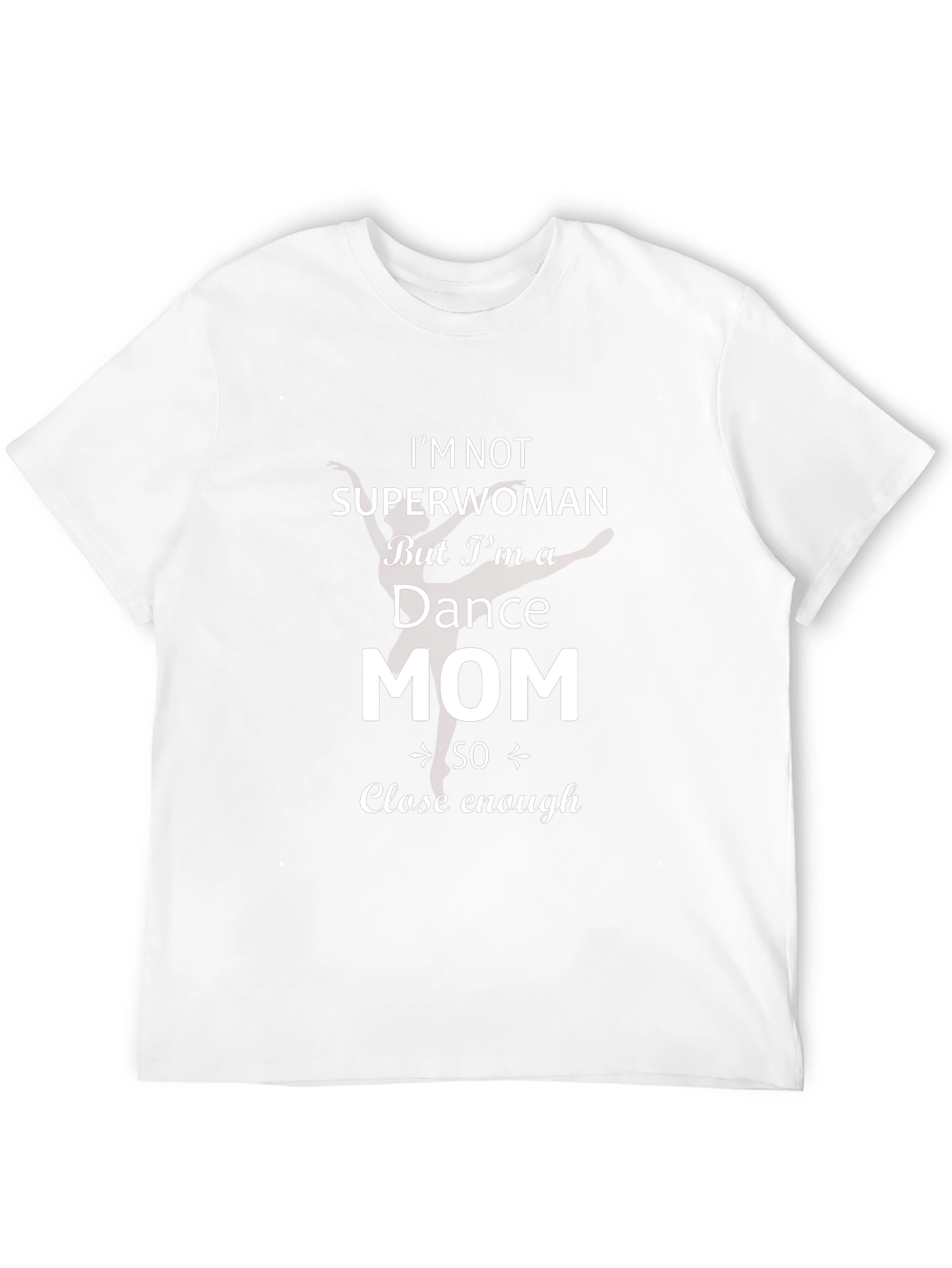 Black Dance Mom T-Shirt - Superwoman Close Enough Tee view 12