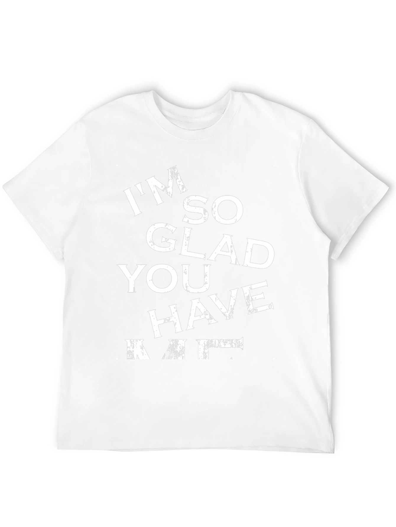 Black Funny 'I'm So Glad You Have' T-Shirt view 12