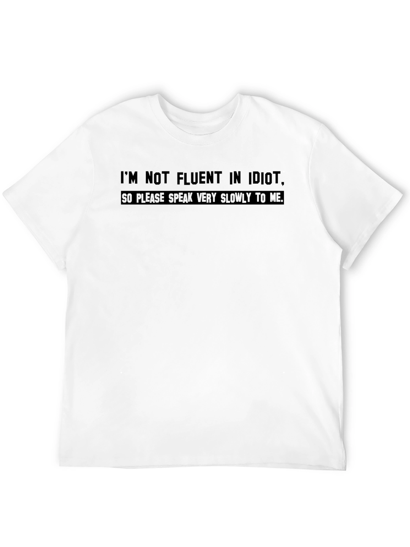Black Humorous Graphic Tee - Not Fluent In Idiot view 12
