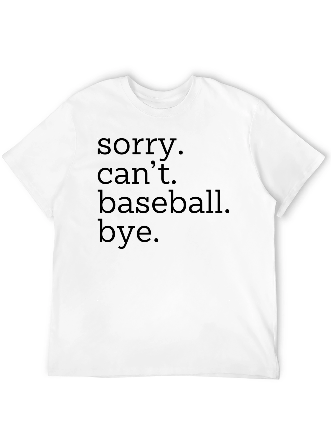 Black Funny Baseball T-Shirt - Sorry, Can't. Bye.  view 12