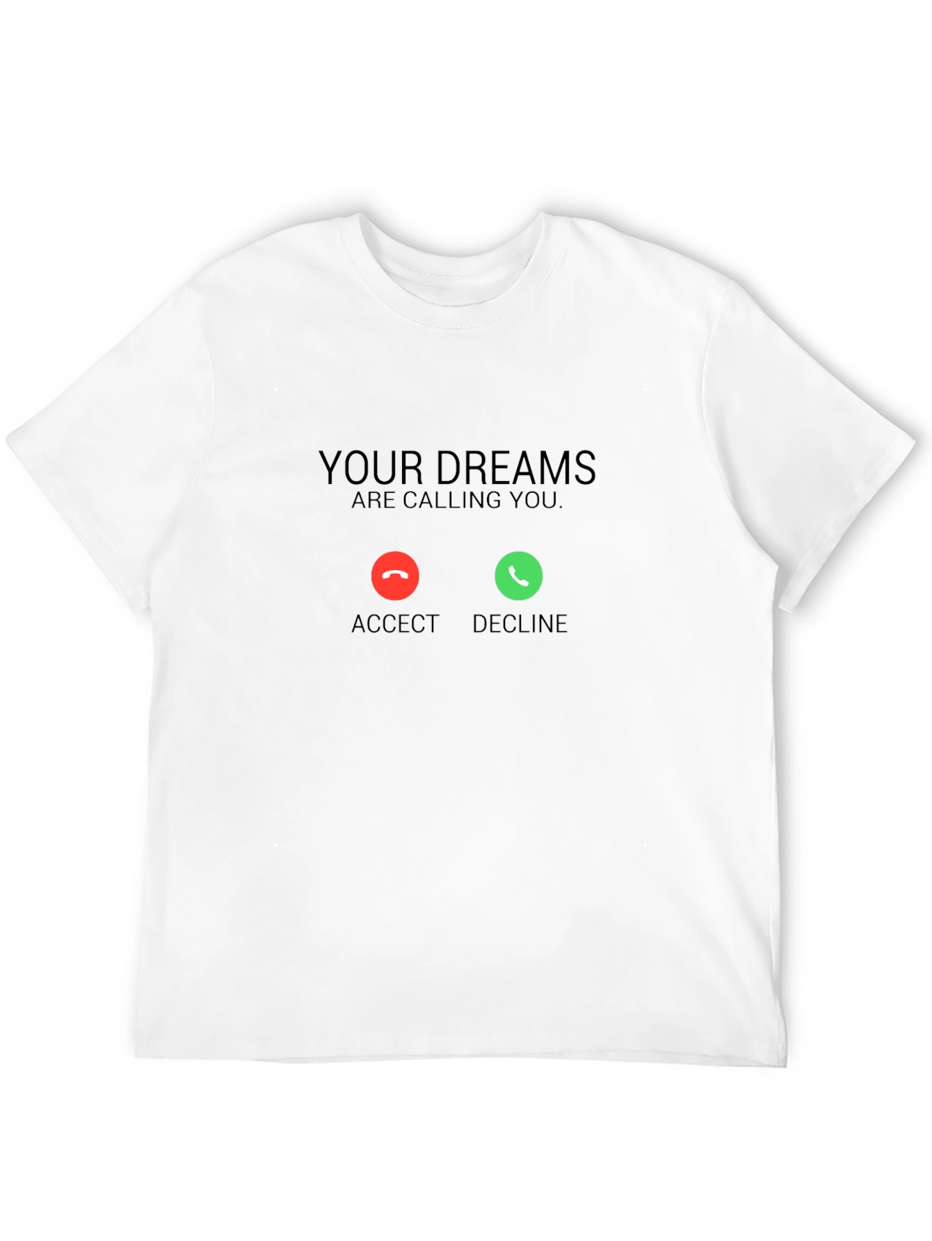 Black Your Dreams Are Calling T-Shirt - Accept or Decline! view 12