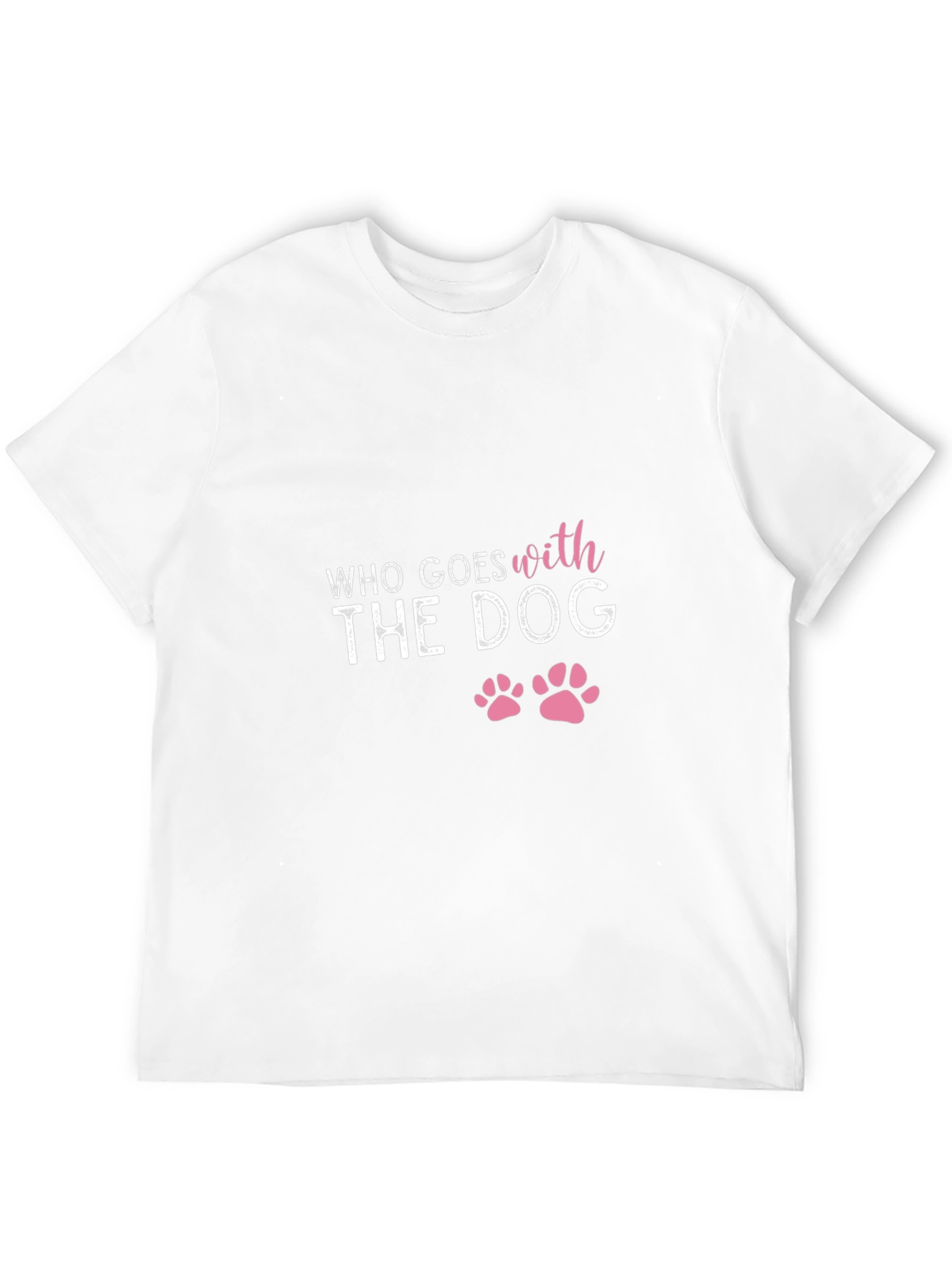 Who Goes with the Dog - Graphic Tee - 12